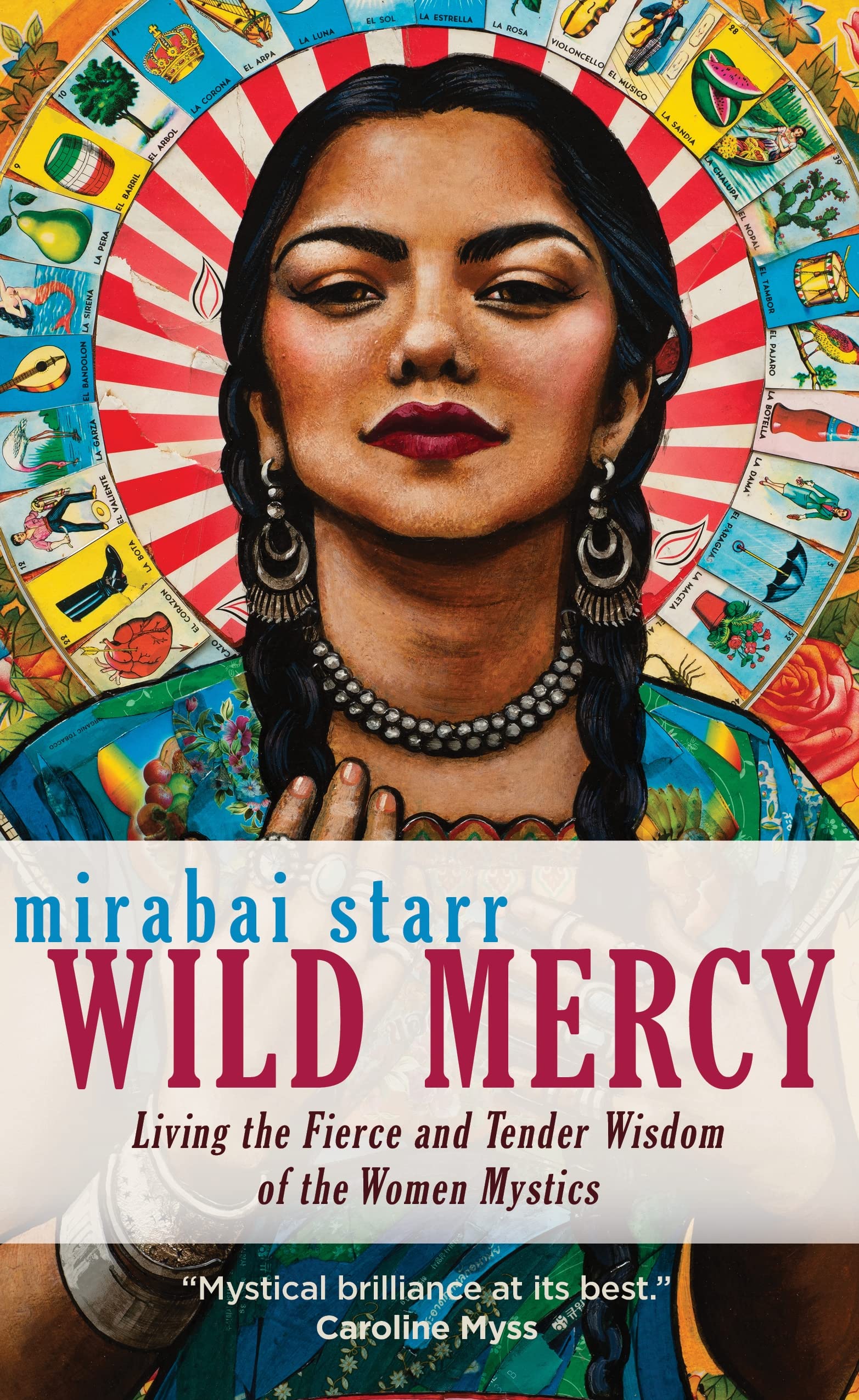 Wild Mercy: Living the Fierce and Tender Wisdom of the Women Mystics,New