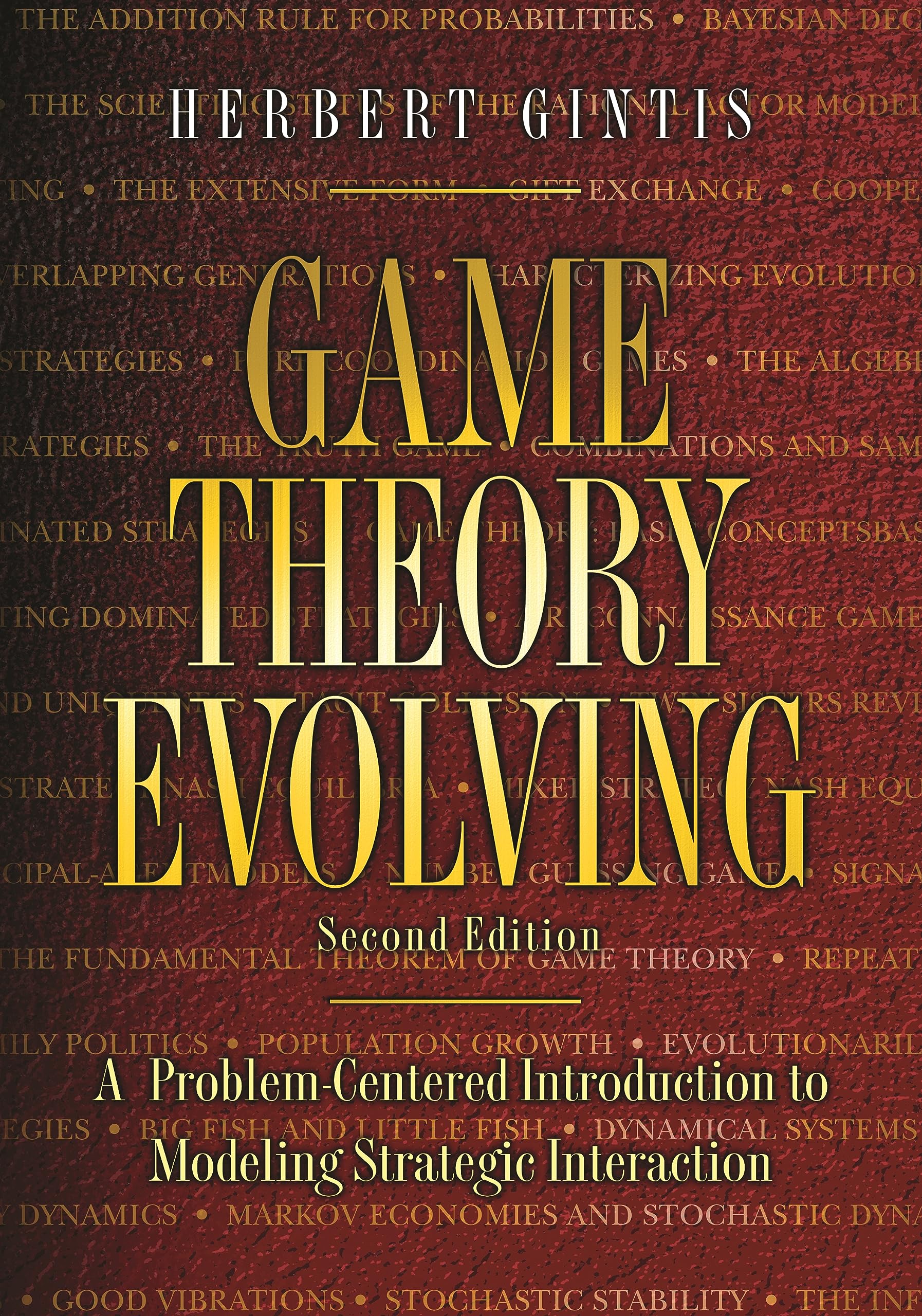 Game Theory Evolving: A Problemcentered Introduction To Modeling Strategic Interaction Second Edition,Used