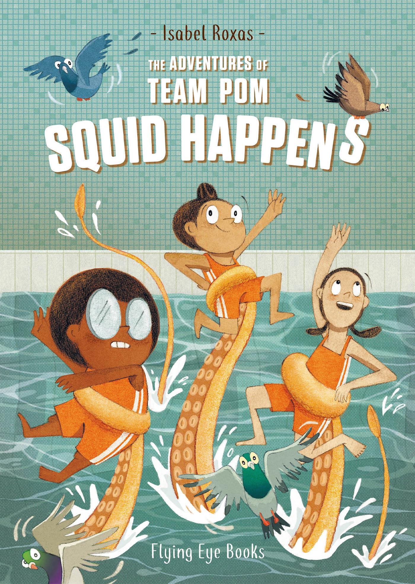 The Adventures of Team Pom: Squid Happens: Team Pom Book 1,Used