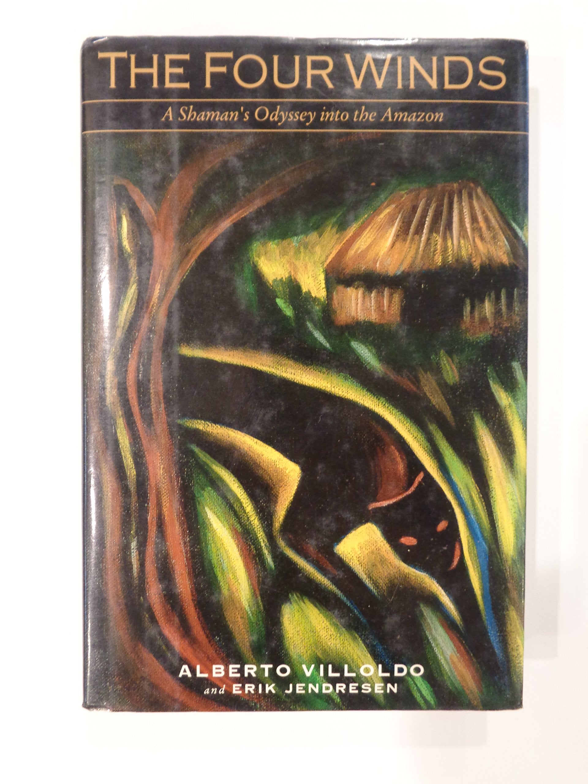 The Four Winds: A Shaman'S Odyssey Into The Amazon