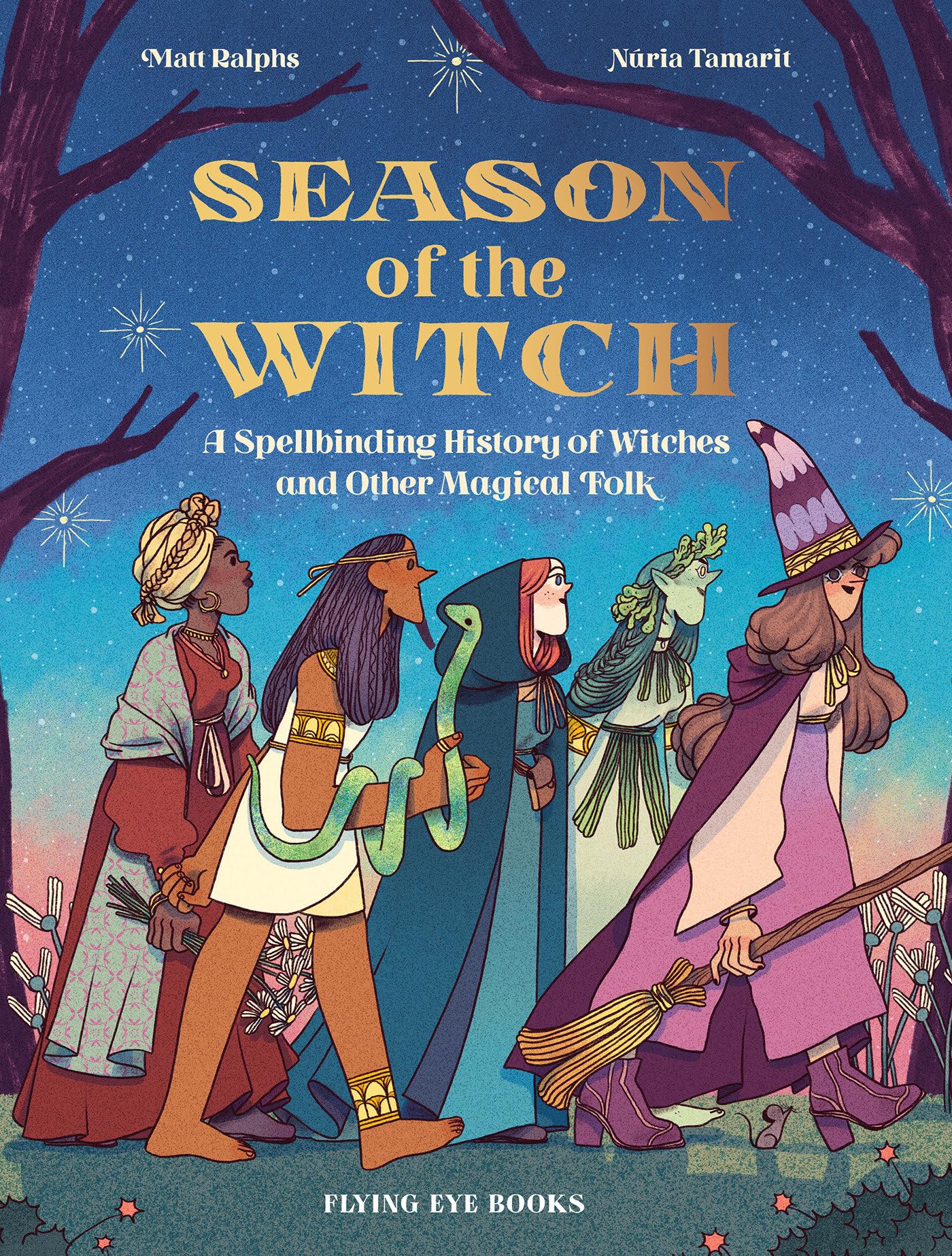 Season of the Witch: A Spellbinding History of Witches and Other Magical Folk,Used