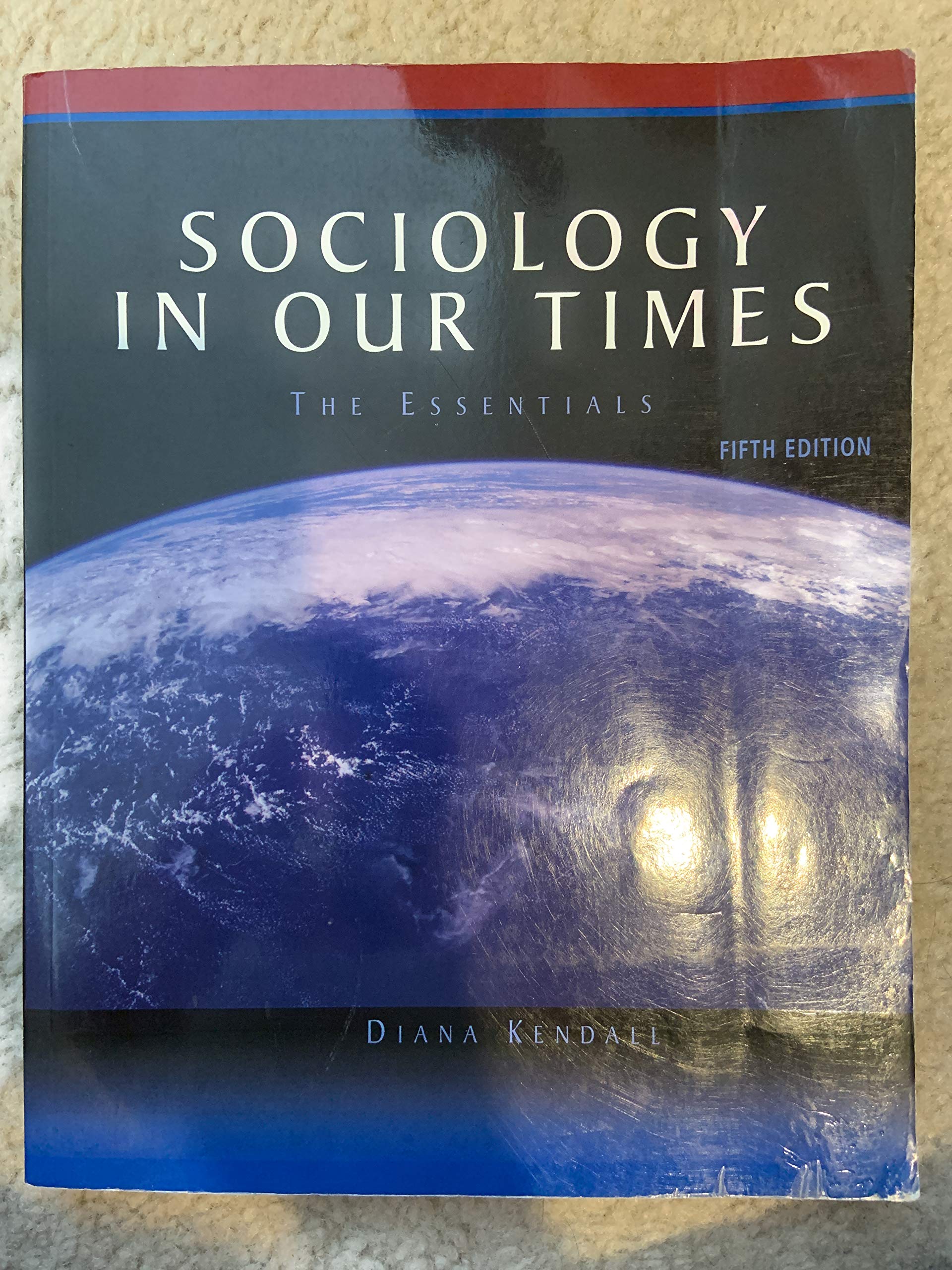 Sociology in Our Times: The Essentials, 5th Edition,Used