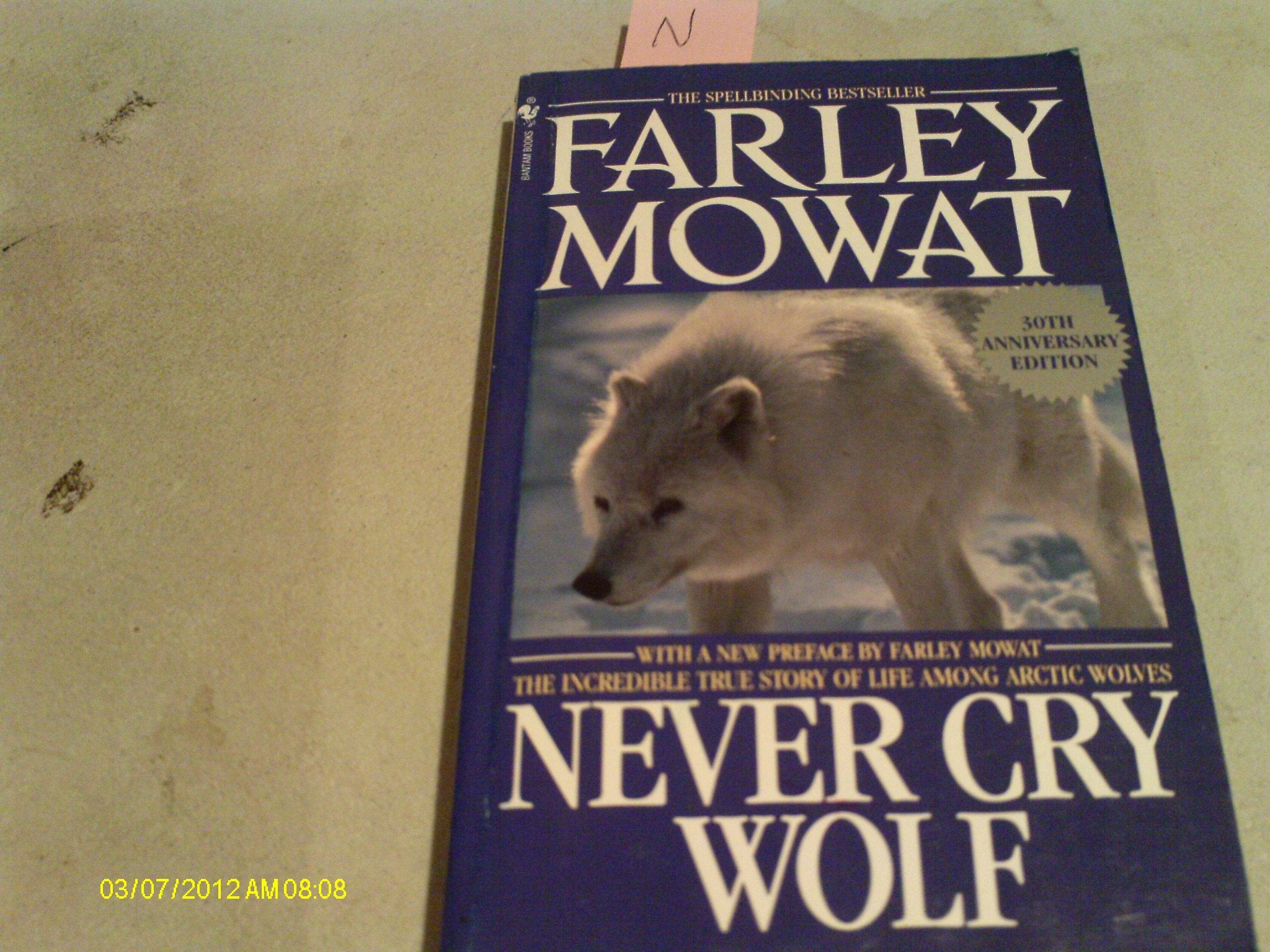 Never Cry Wolf: Amazing True Story of Life Among Artic Wolves,Used