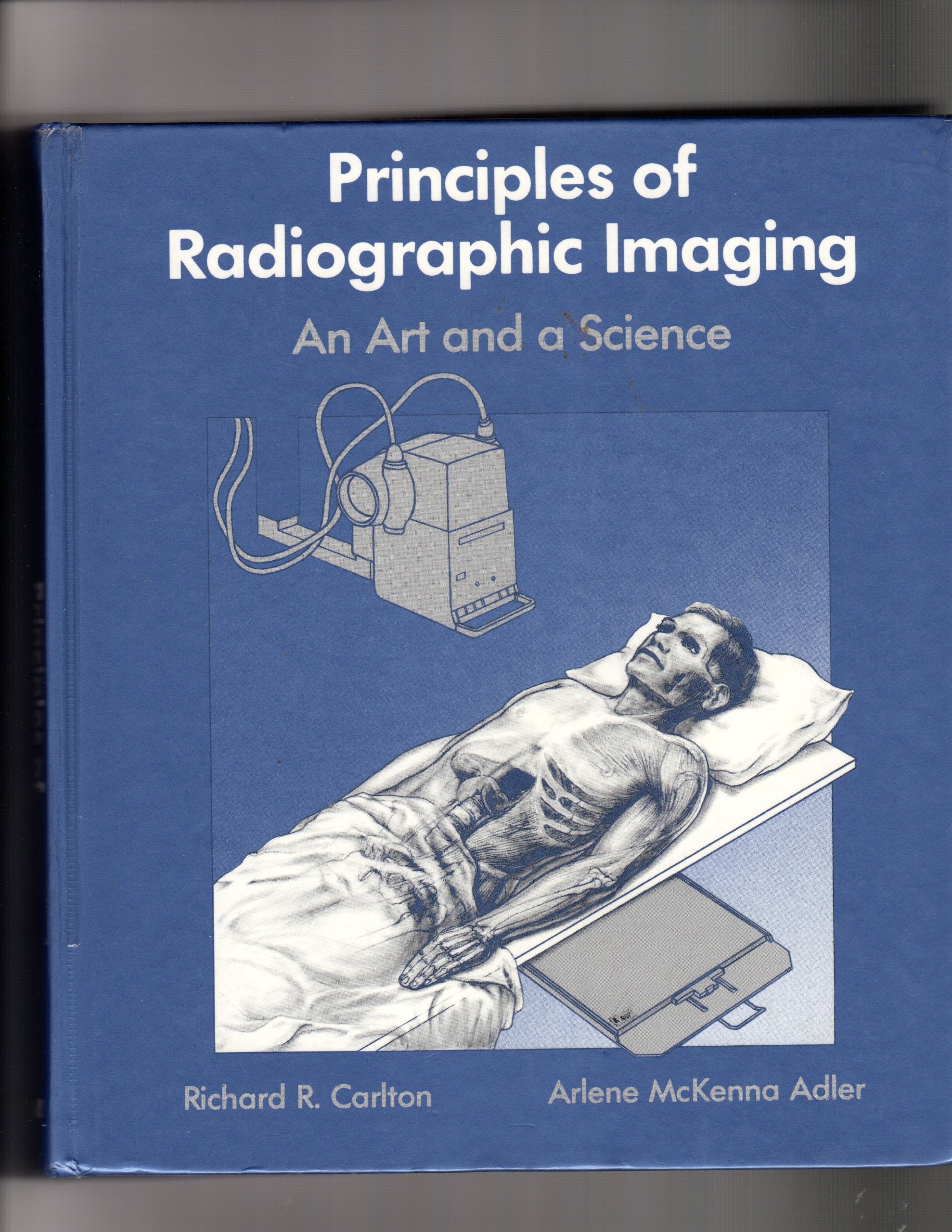 Principles Of Radiographic Imaging: An Art And A Science
