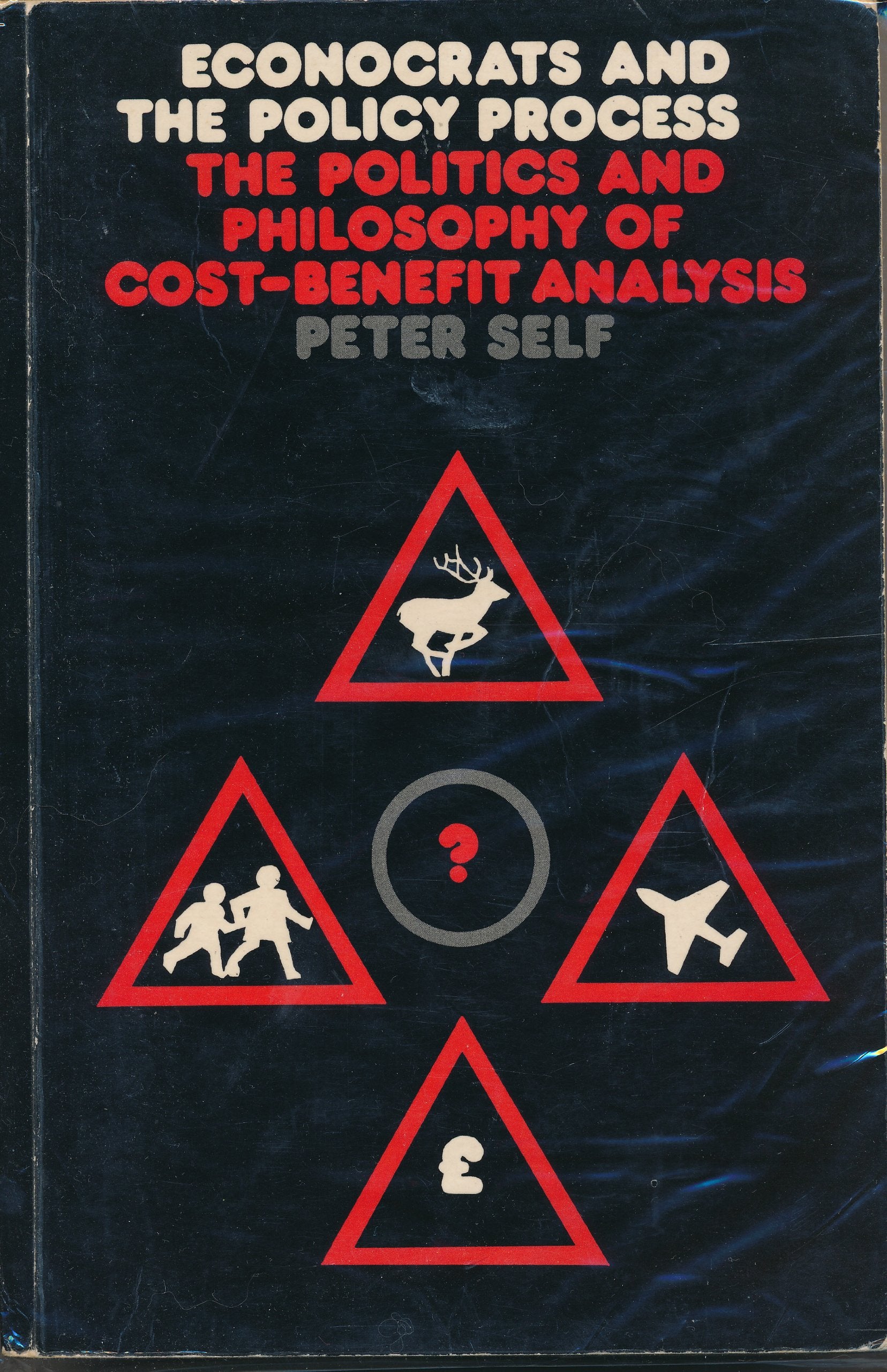 Econocrats And The Policy Process: The Politics And Philosophy Of Costbenefit Analysis,Used