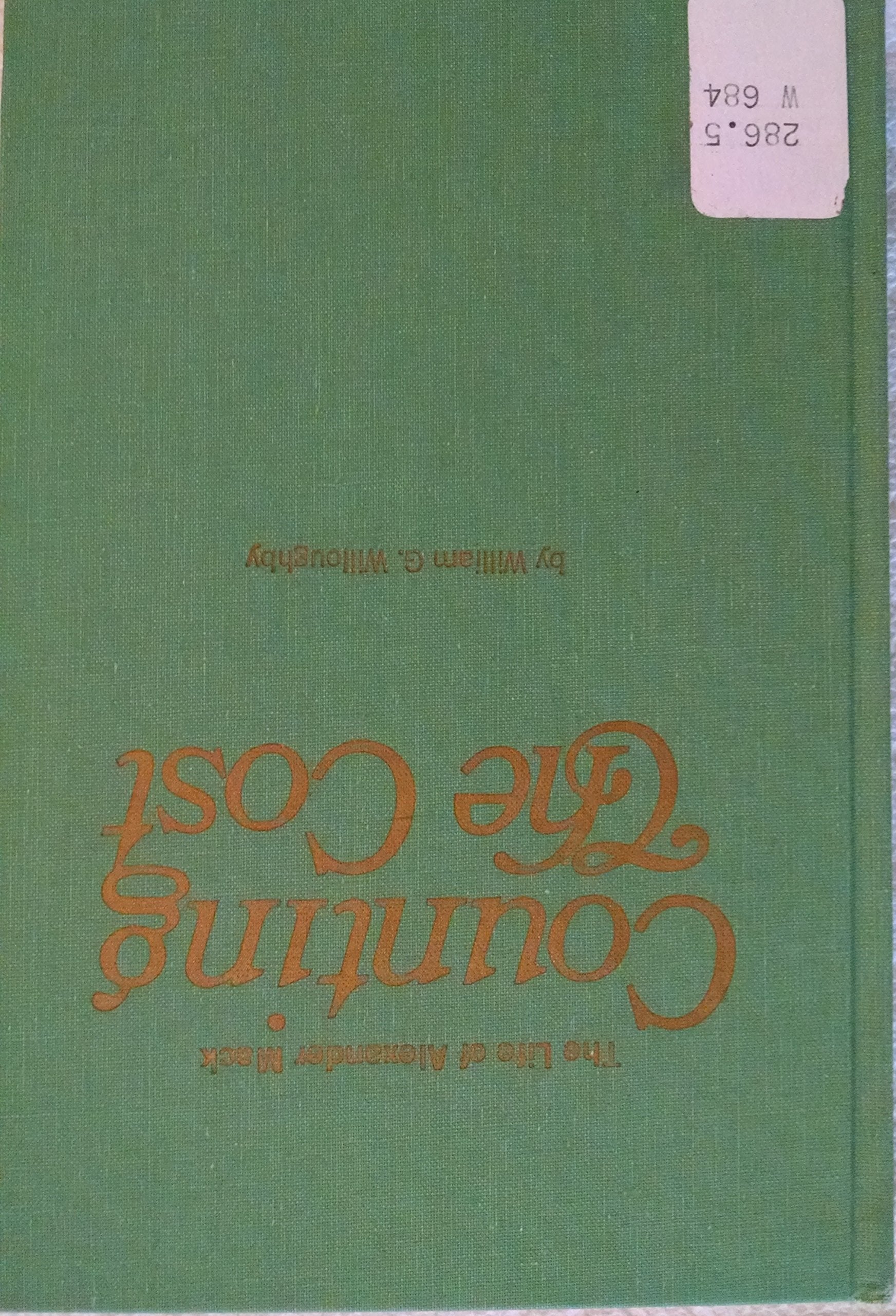 Counting The Cost: The Life Of Alexander Mack, 16791735,Used