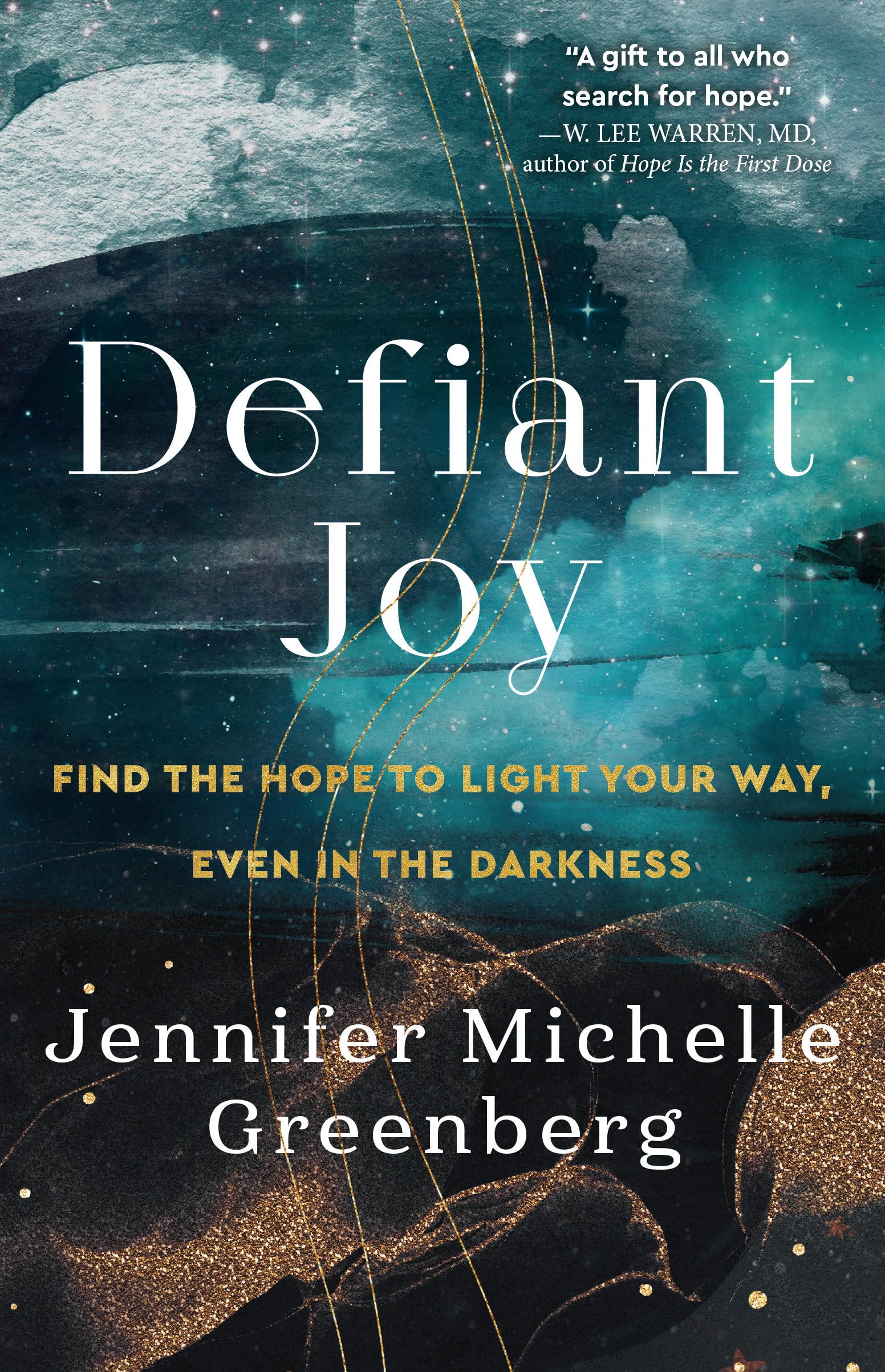 Defiant Joy: Find the Hope to Light Your Way, Even in the Darkness,New