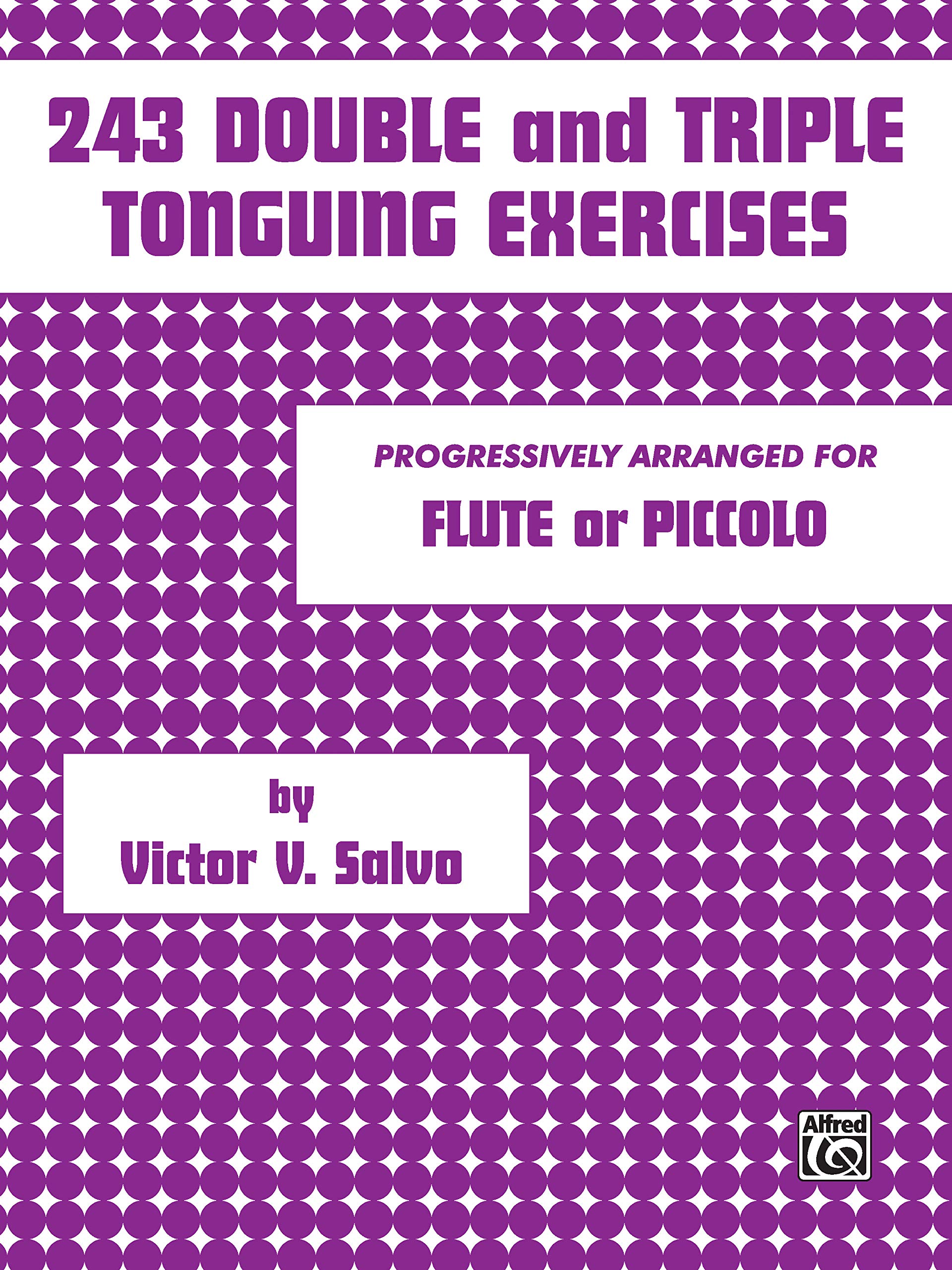 243 Double and Triple Tonguing Exercises: Progressively Arranged for Flute or Piccolo,Used