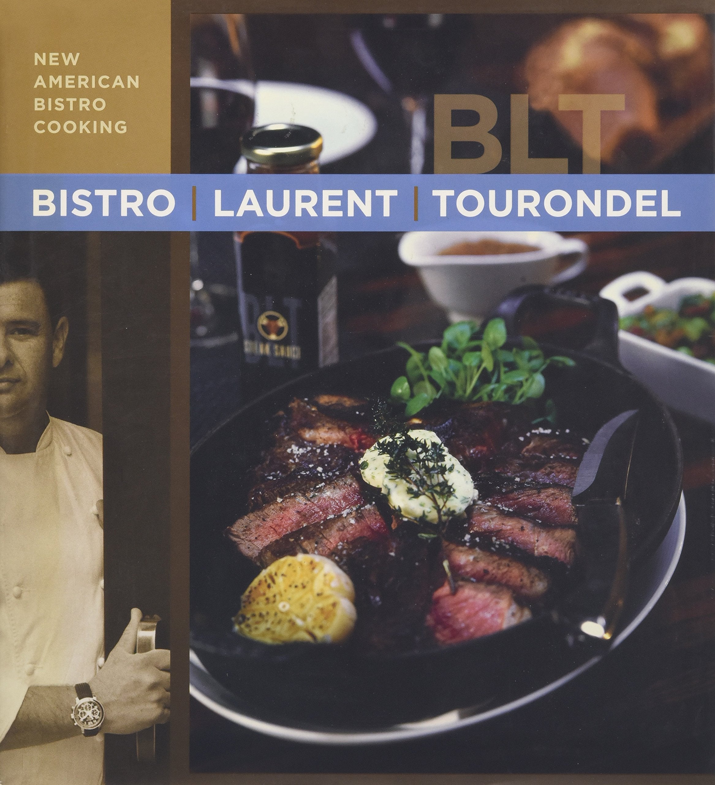 Bistro Laurent Tourondel: New American Bistro Cooking,Used