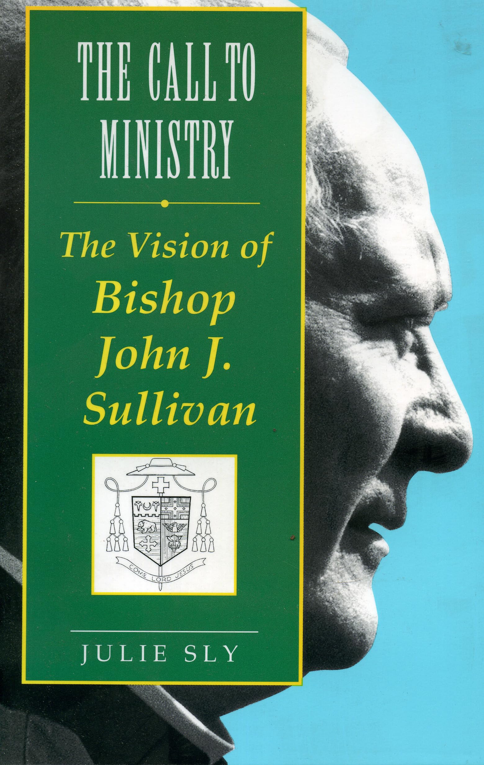 The Call to Ministry: The Vision of Bishop John J. Sullivan,Used