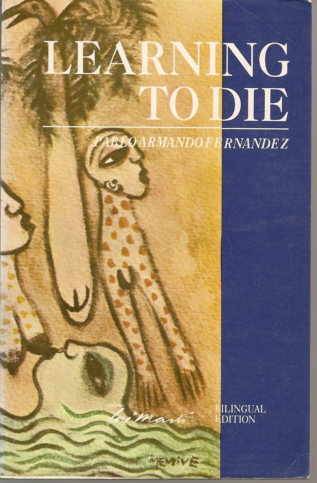 Learning to die: The poetry of Pablo Armando Fernandez,Used
