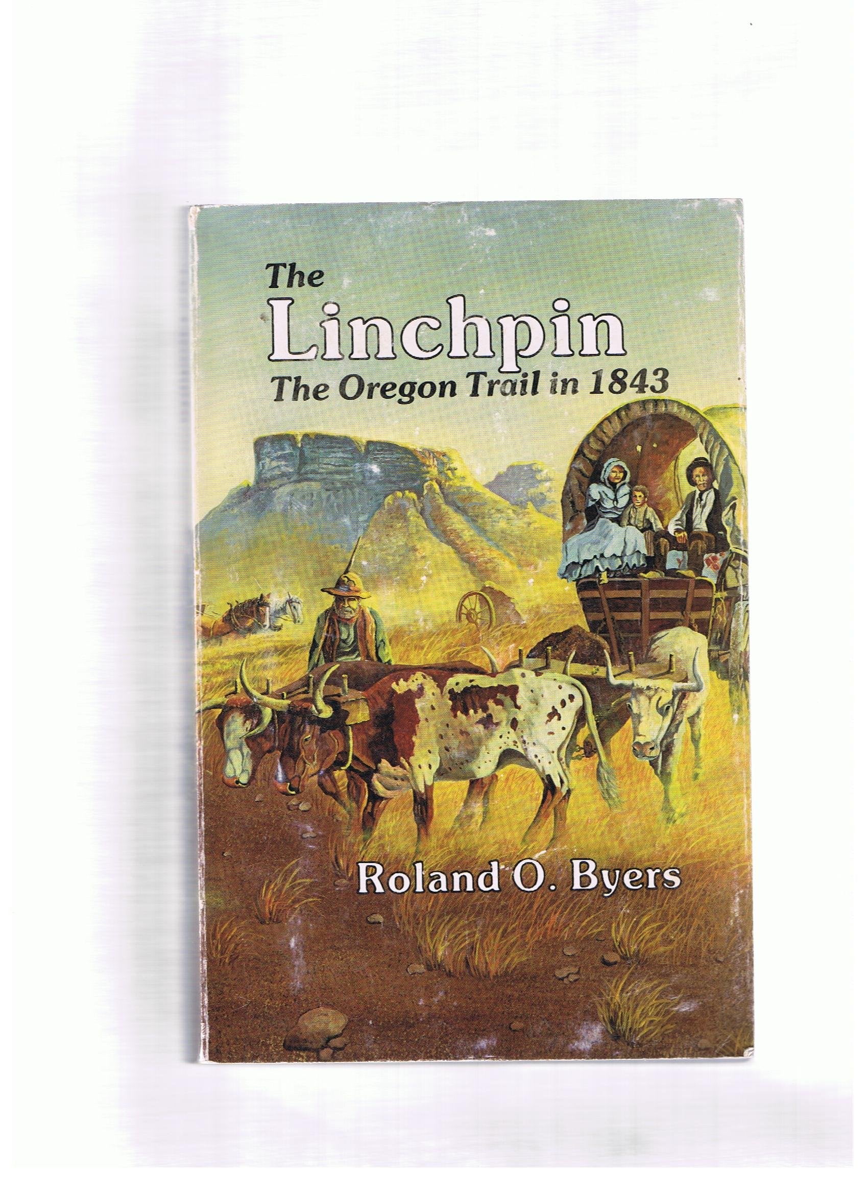 The Linchpin: The Oregon Trail in 1843,Used