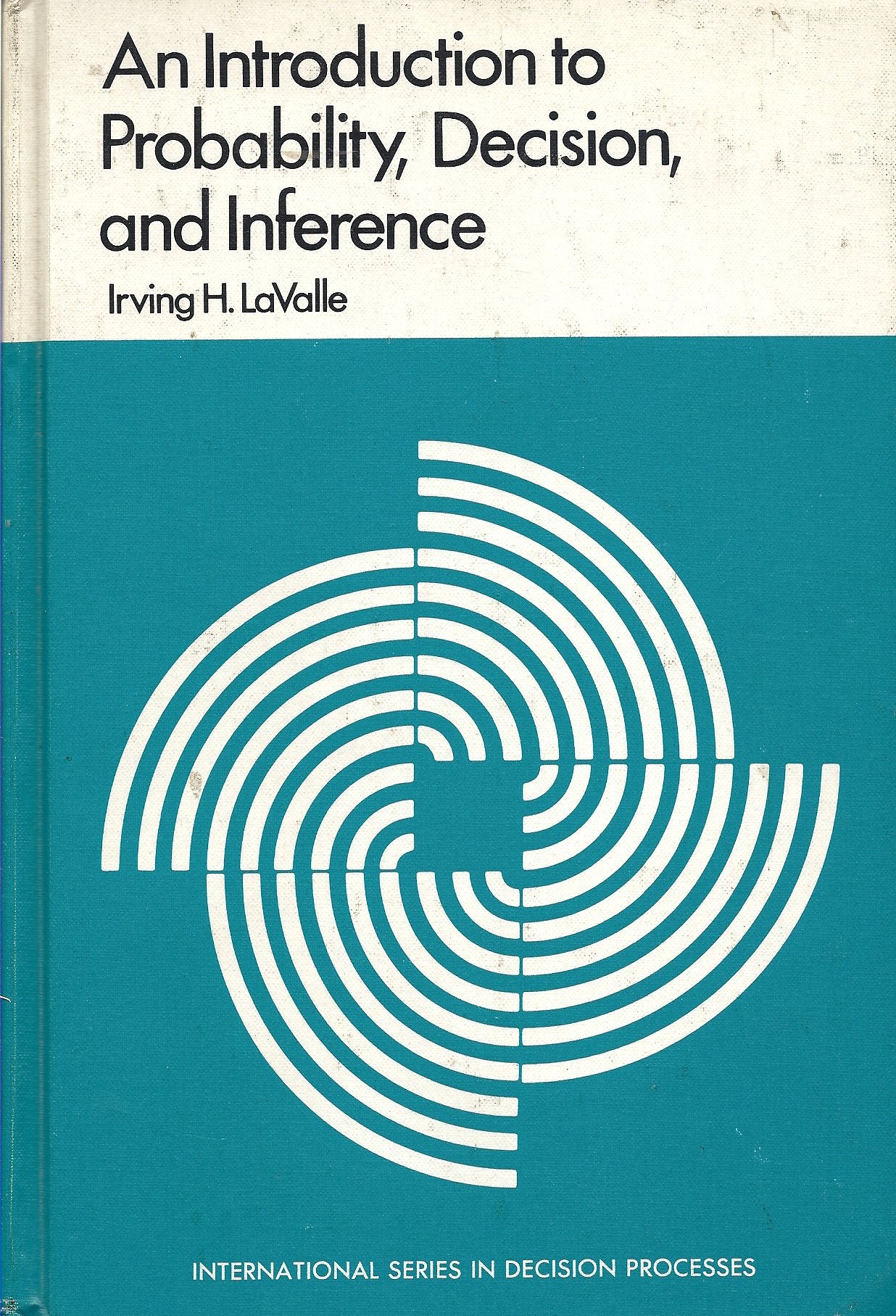 An Introduction To Probability, Decision, And Inference (International Series In Decision Processes),Used