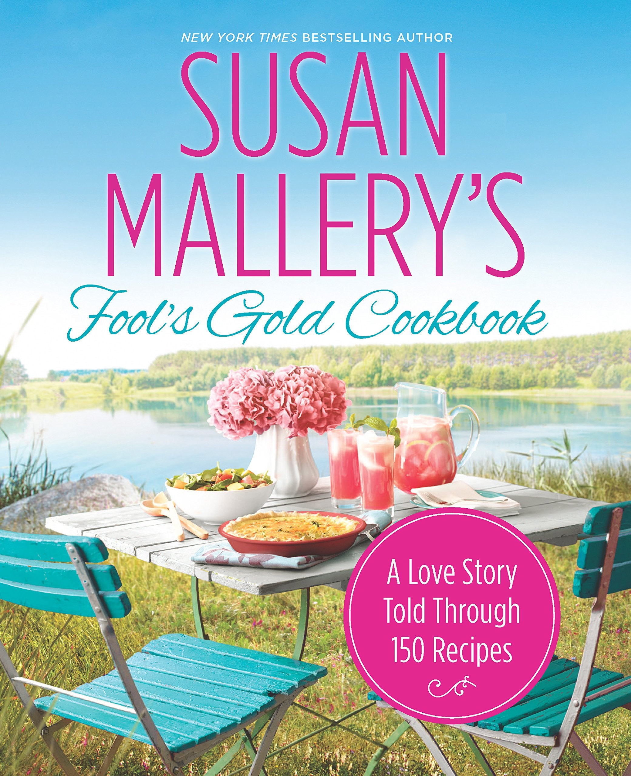 Susan Mallery'S Fool'S Gold Cookbook: A Love Story Told Through 150 Recipes (Fool'S Gold),New