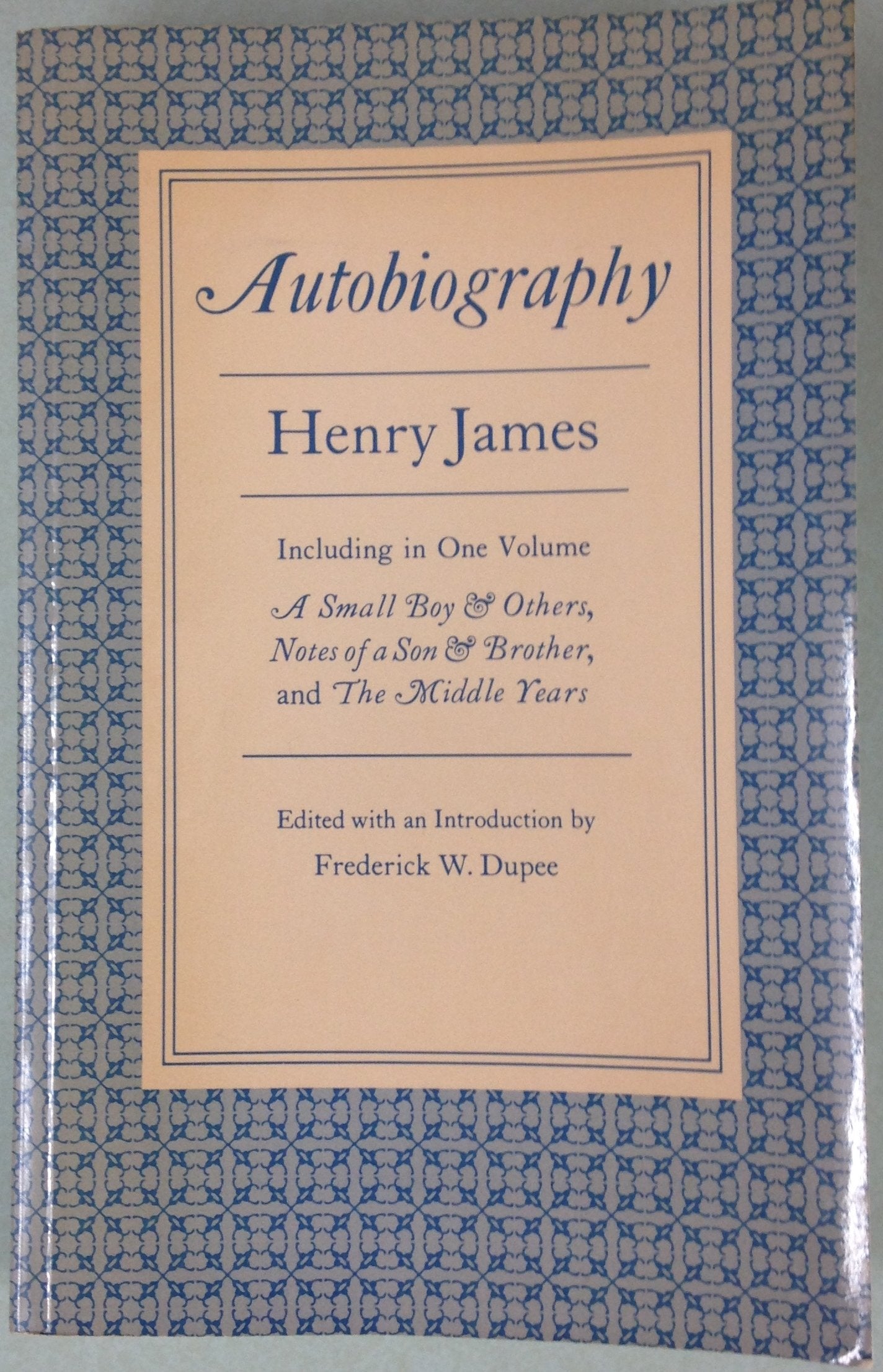 Henry James: Autobiography (Princeton Legacy Library, 1091),New