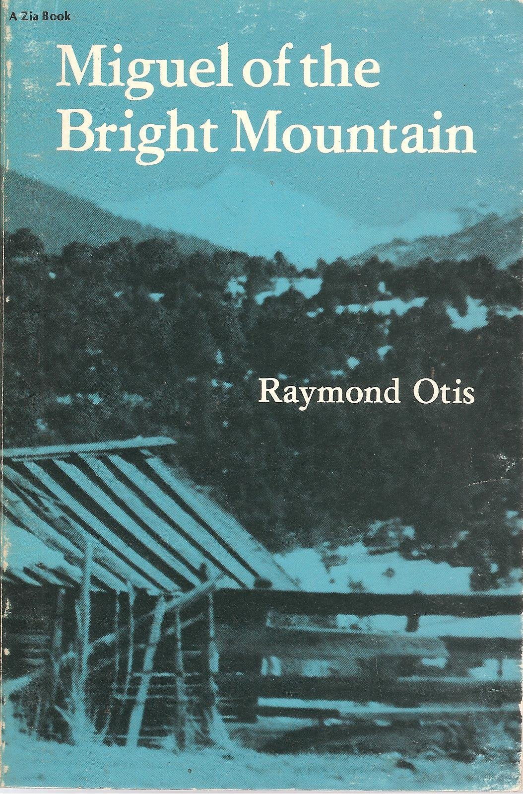 Miguel of the bright mountain (A Zia book),Used