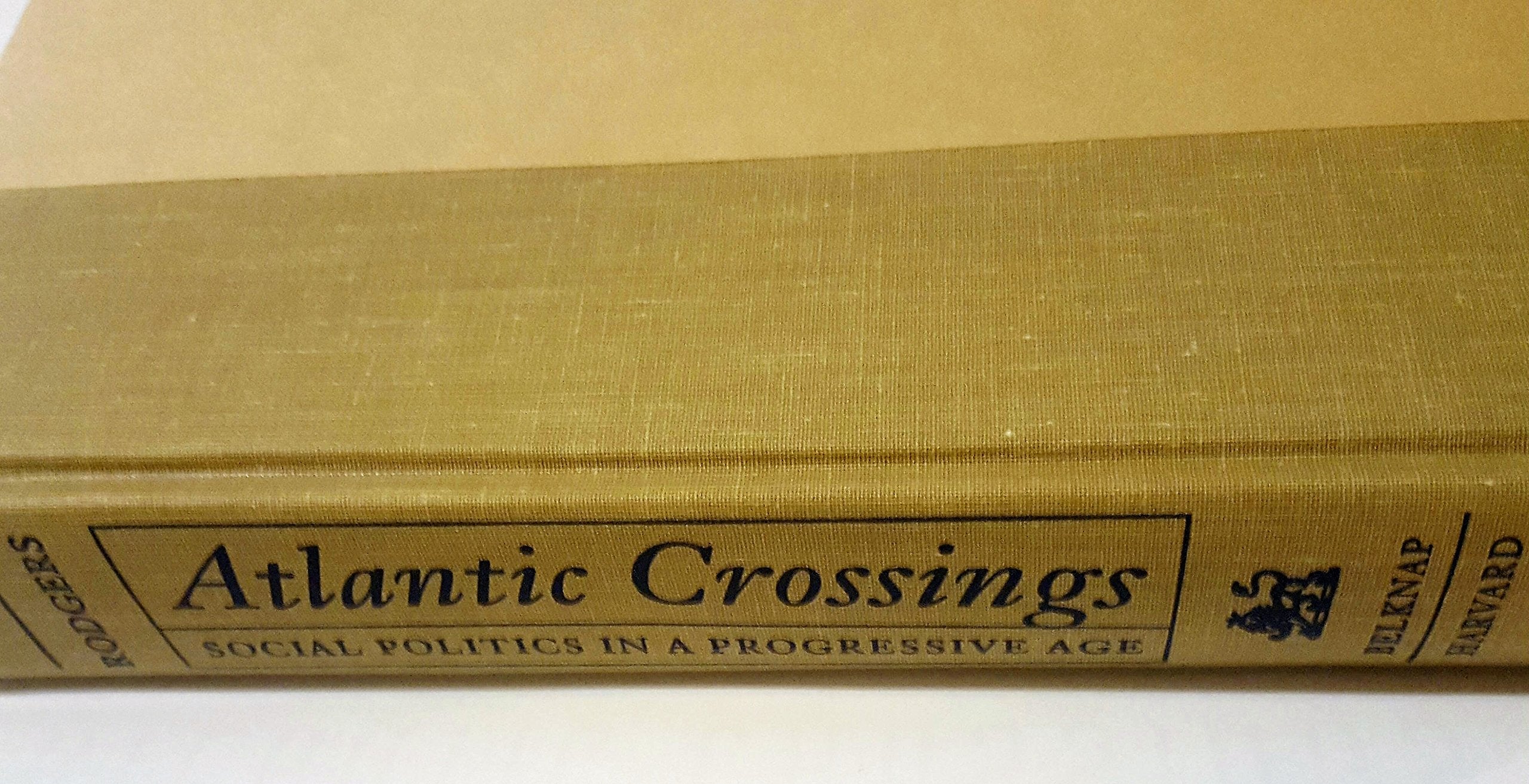 Atlantic Crossings: Social Politics in a Progressive Age,Used