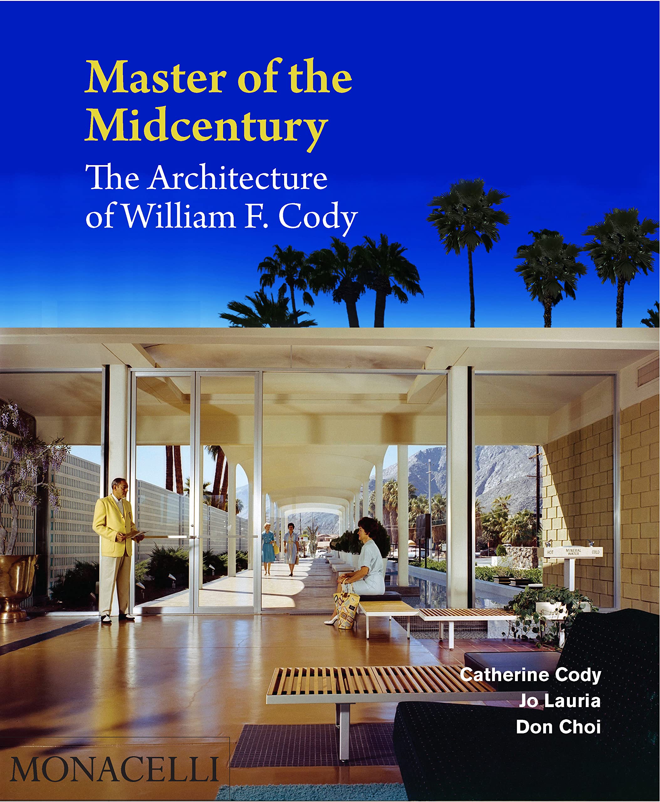 Master Of The Midcentury: The Architecture Of William F. Cody