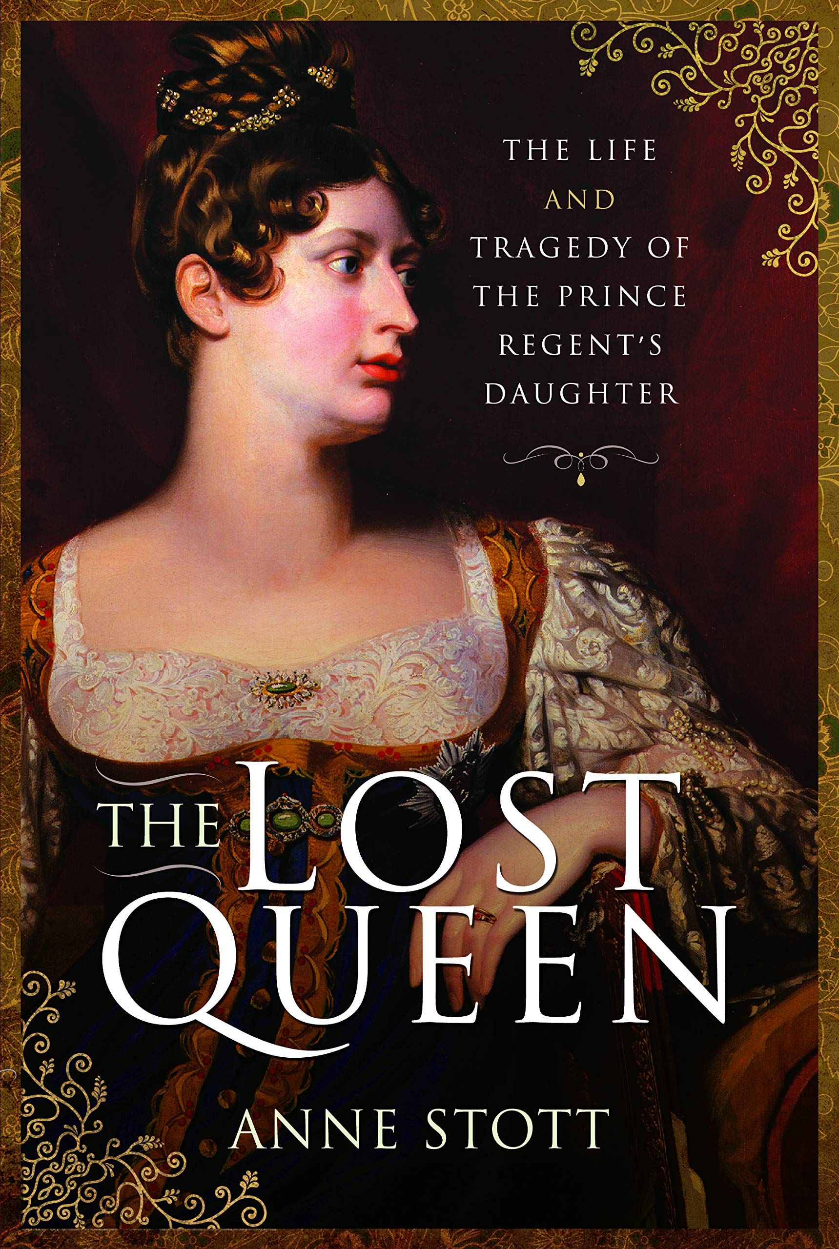 The Lost Queen: The Life & Tragedy of the Prince Regent's Daughter,Used