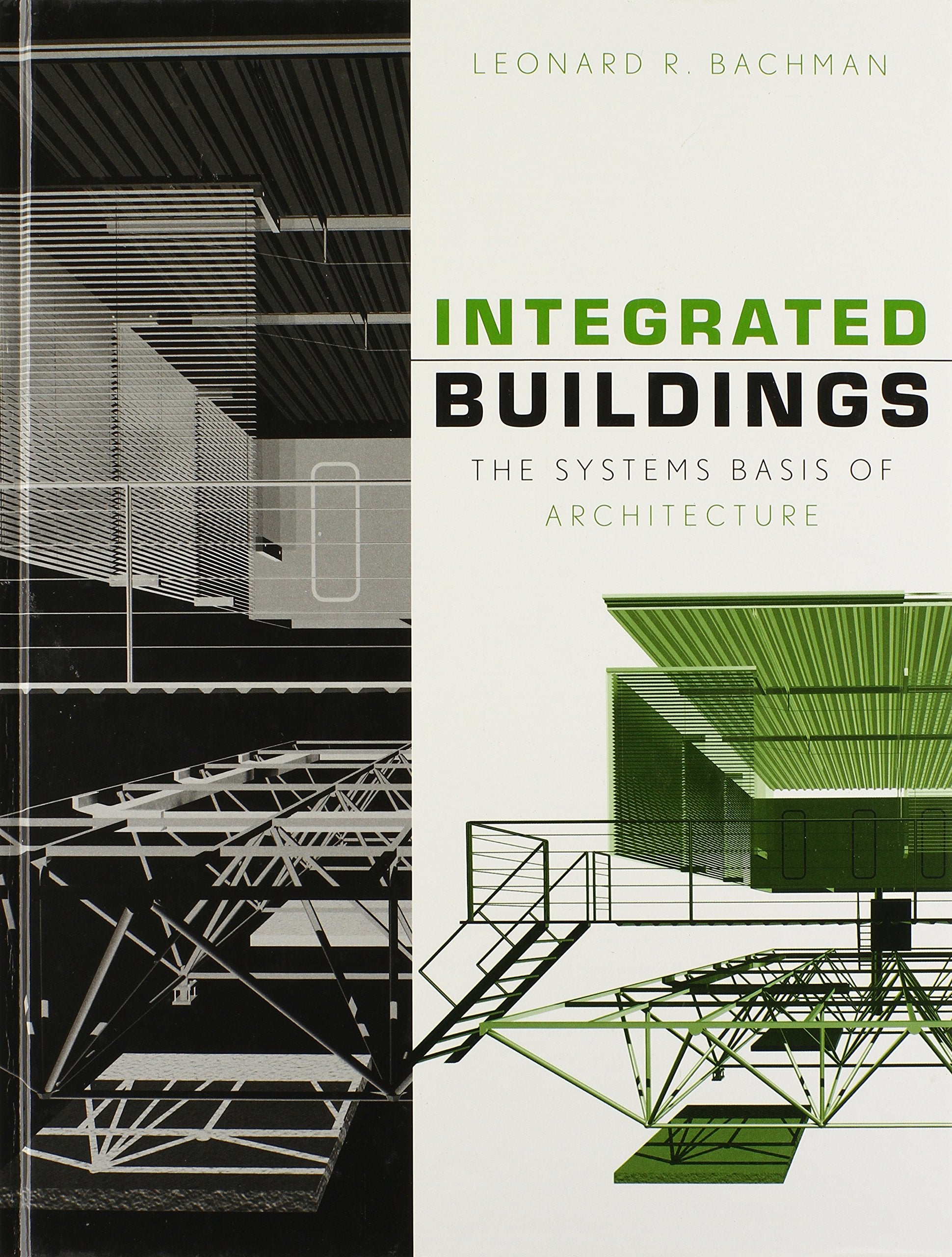 Integrated Buildings: The Systems Basis of Architecture,Used