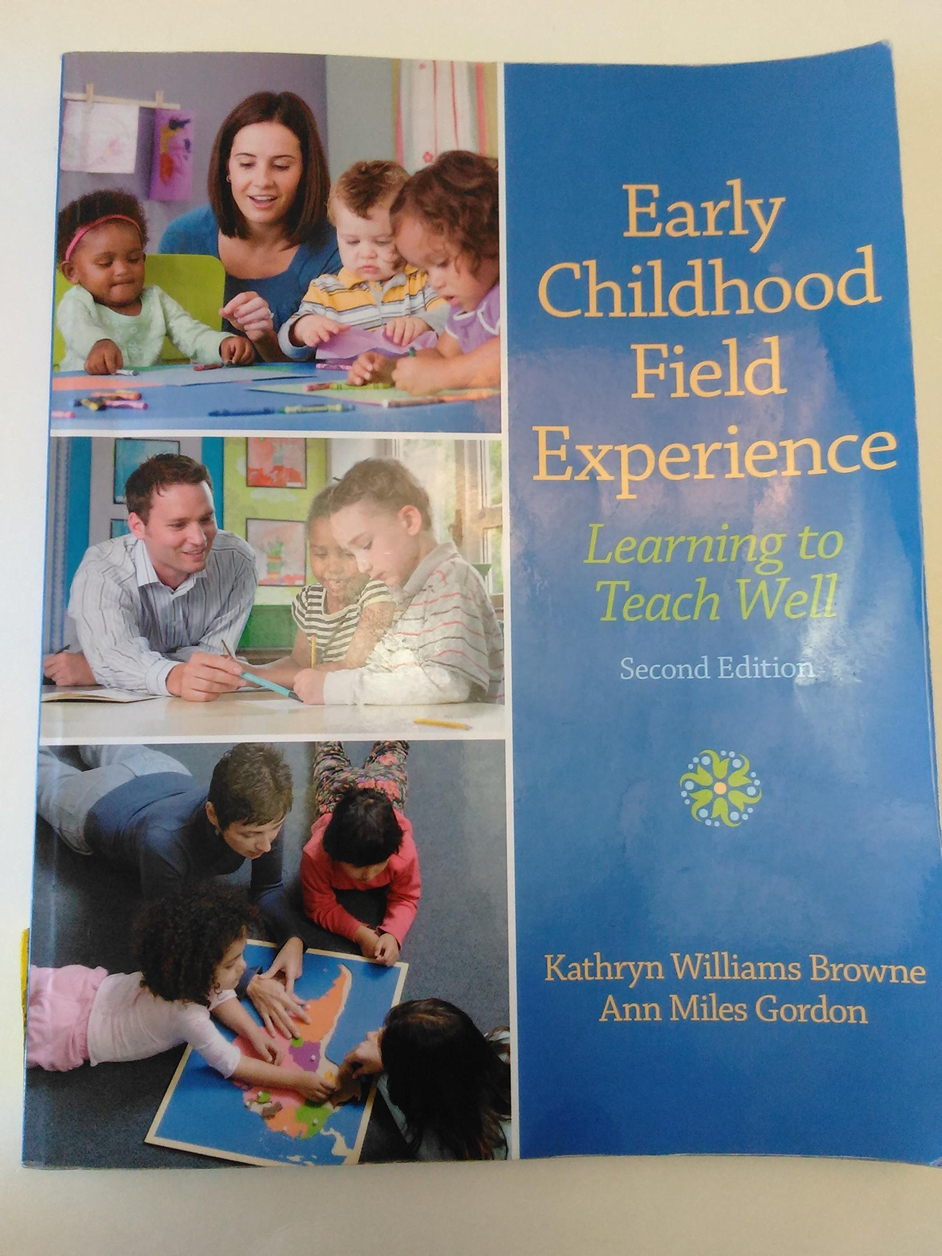 Early Childhood Field Experience: Learning To Teach Well,Used