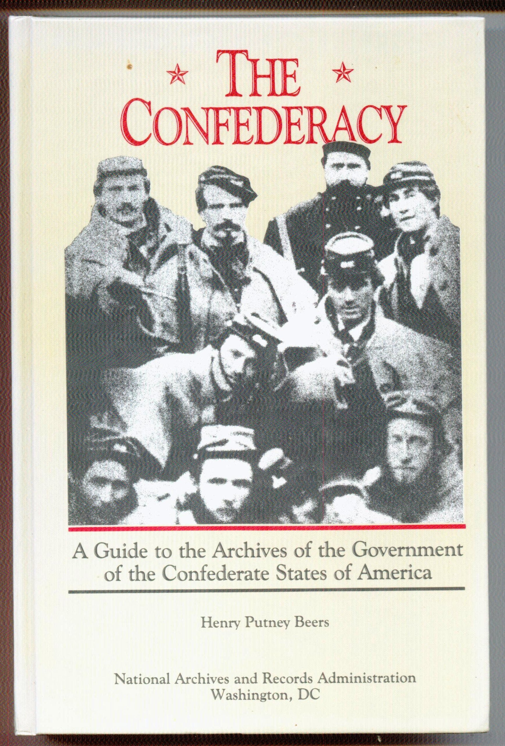 The Confederacy: A Guide to the Archives of the Confederate States of America,Used