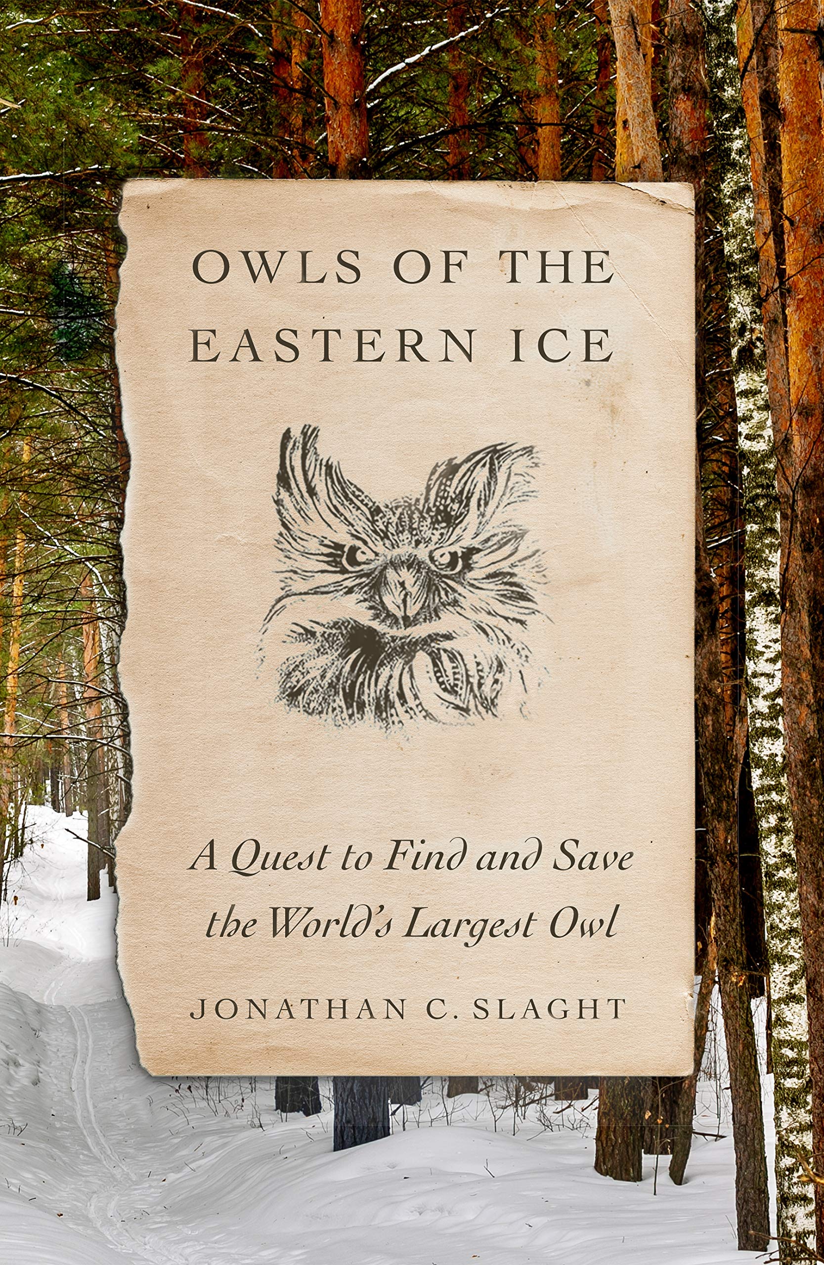 Owls of the Eastern Ice: A Quest to Find and Save the World's Largest Owl,Used