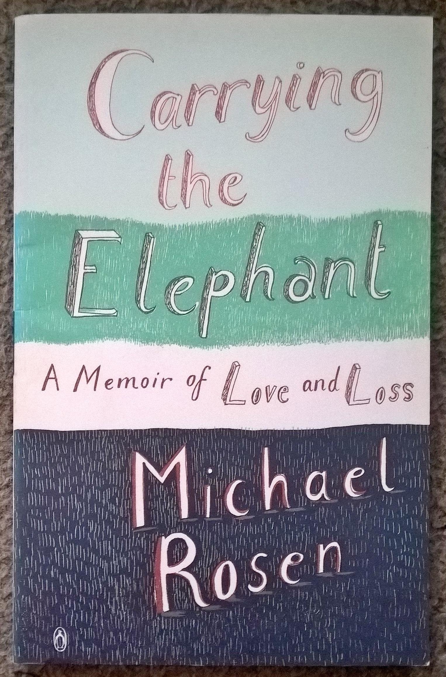 Carrying the Elephant : A Memoir of Love and Loss,Used