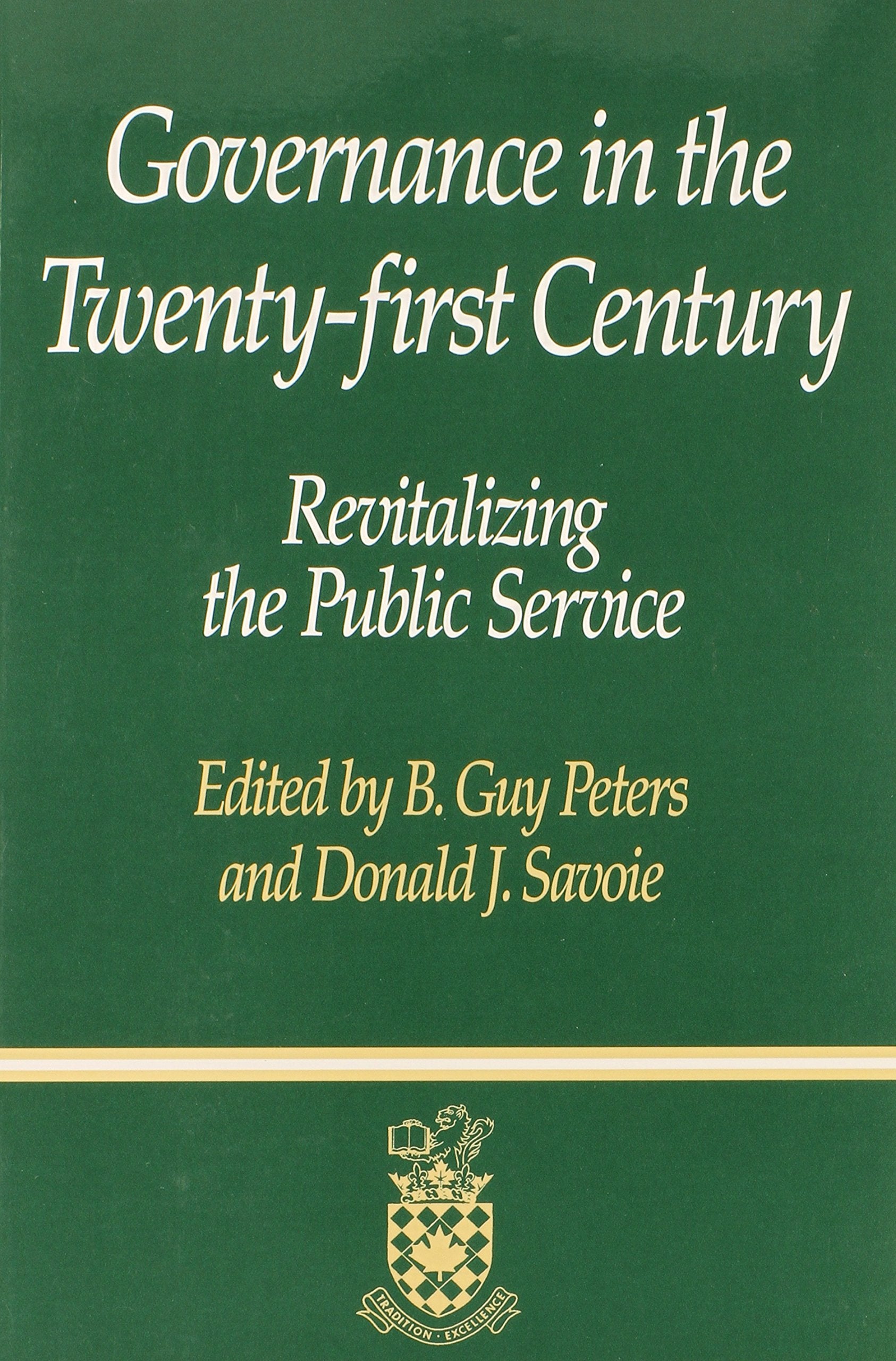 Governance in the Twentyfirst Century: Revitalizing the Public Service,Used