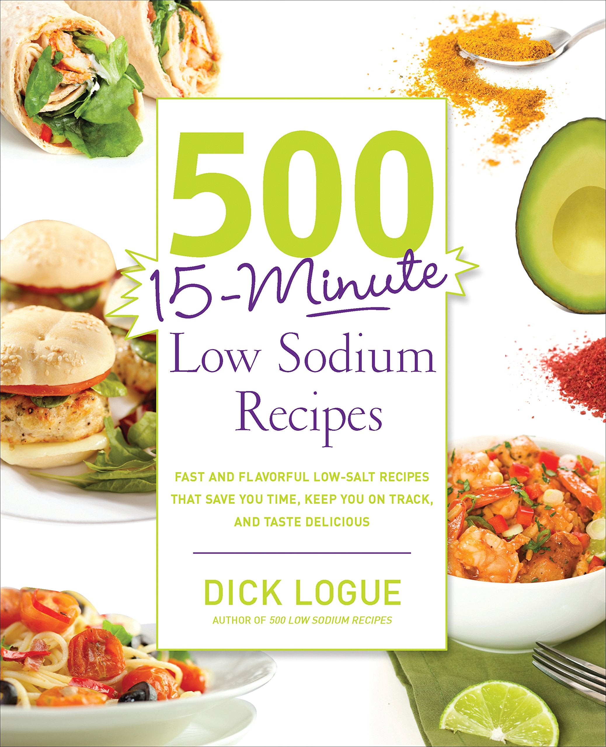 500 15Minute Low Sodium Recipes: Fast and Flavorful LowSalt Recipes that Save You Time, Keep You on Track, and Taste Delicious,Used