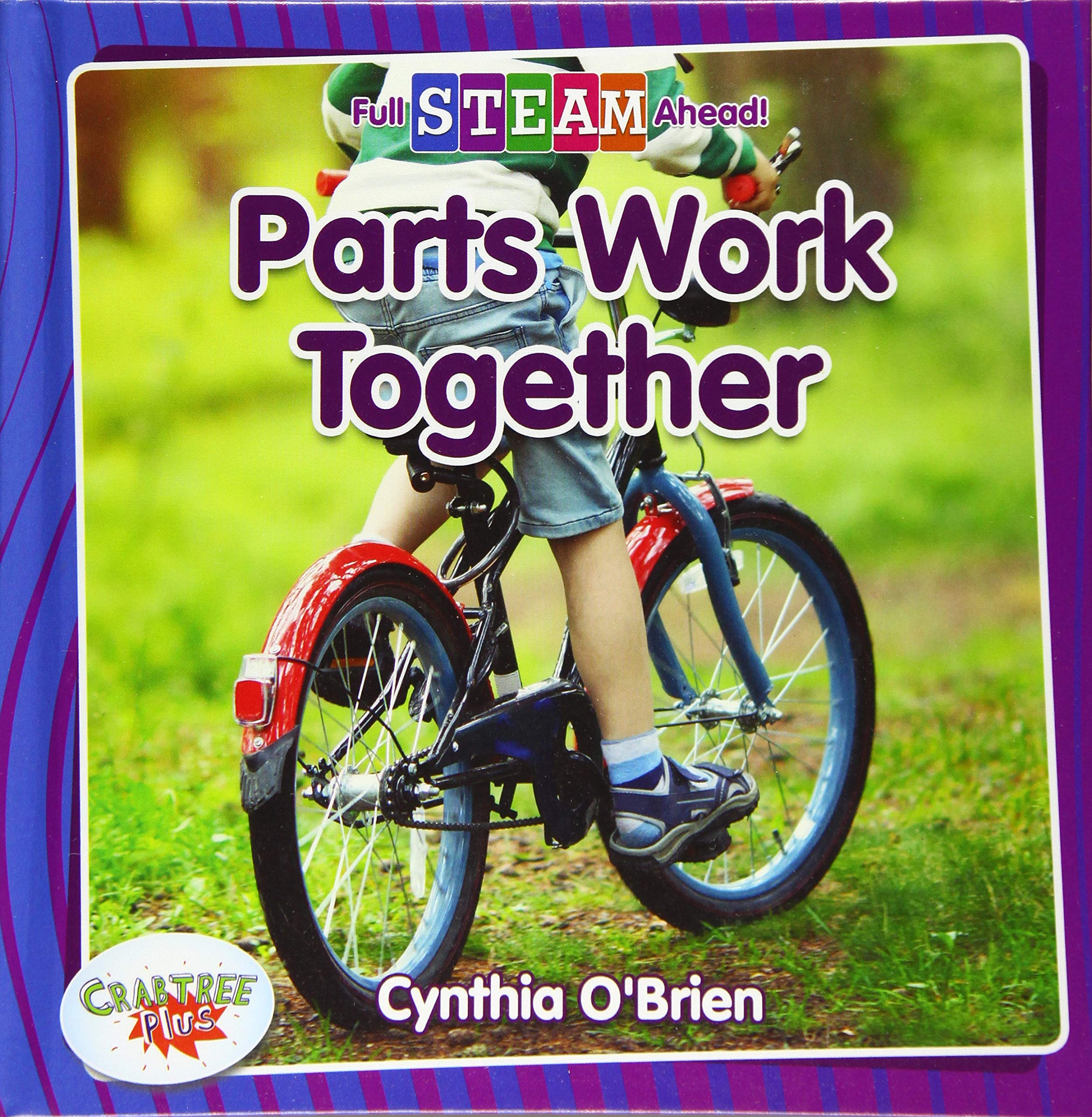 Parts Work Together (Full Steam Ahead!: Technology Time),Used