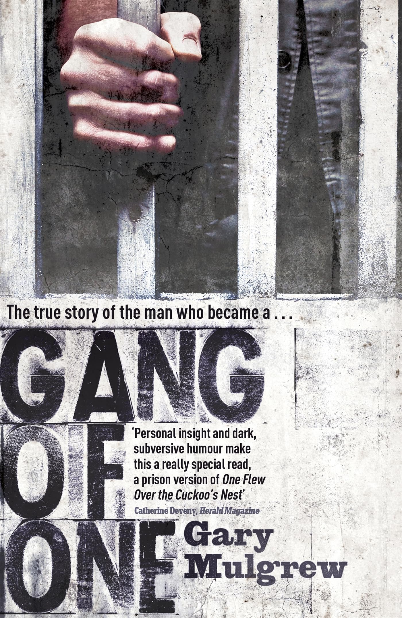 Gang Of One: How I Survived Extradition And Life In A Texas Prison