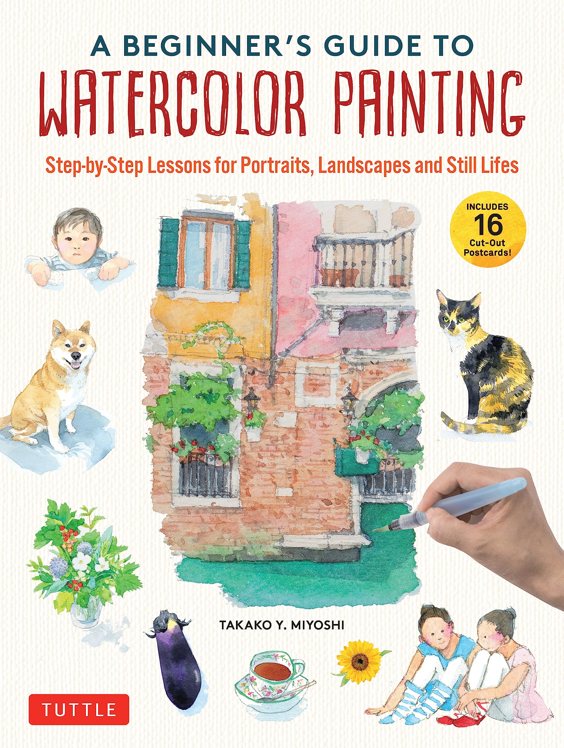 A Beginner'S Guide To Watercolor Painting: Stepbystep Lessons For Portraits, Landscapes And Still Lifes (Includes 16 Practice ,Used