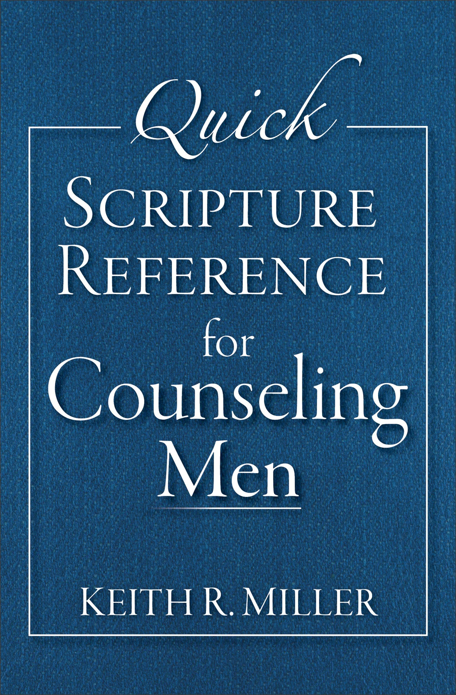 Quick Scripture Reference For Counseling Men,New