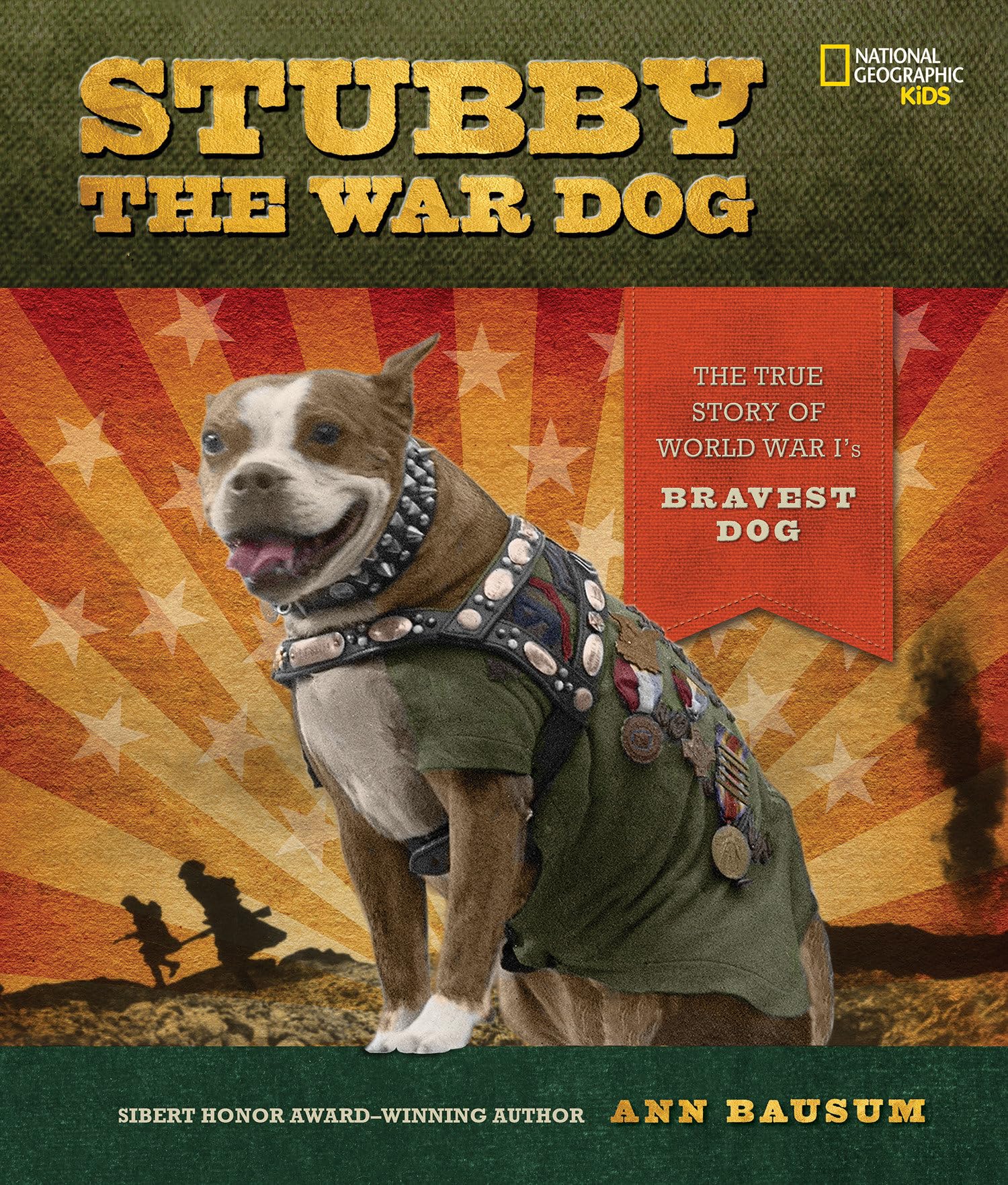 Stubby The War Dog: The True Story Of World War I'S Bravest Dog