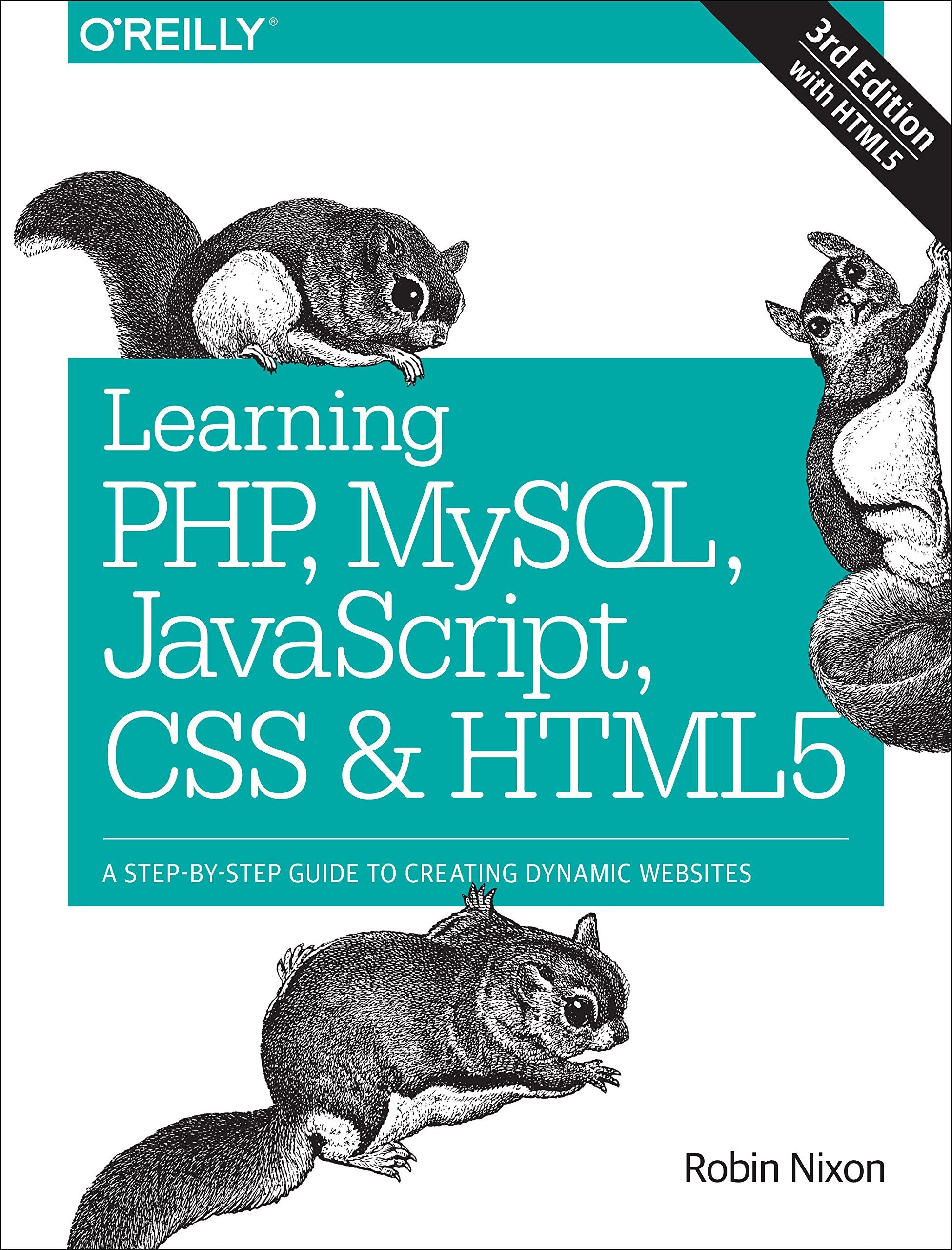 Learning PHP, MySQL, JavaScript, CSS & HTML5: A StepbyStep Guide to Creating Dynamic Websites,Used