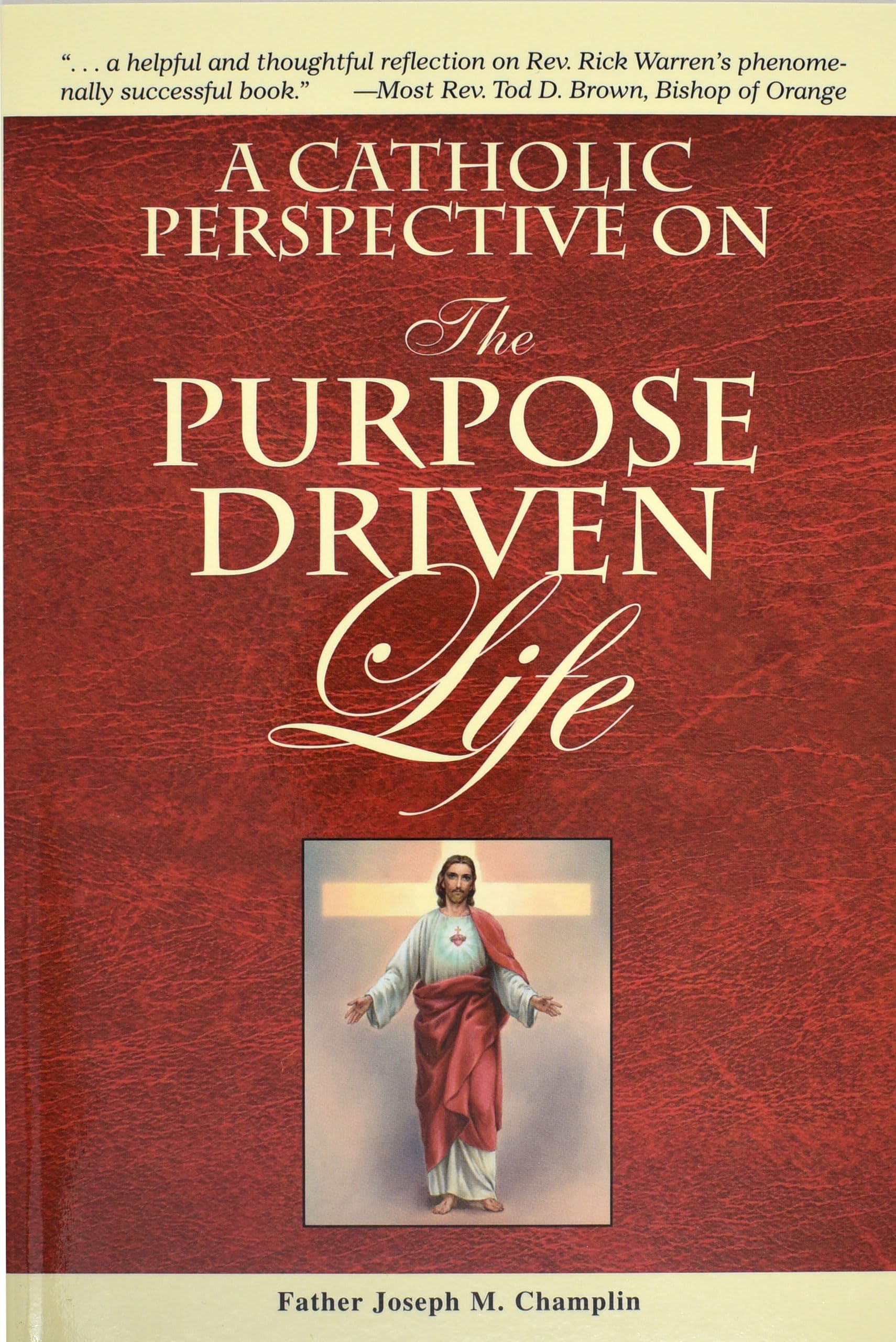 A Catholic Perspective on the Purpose Driven Life,Used