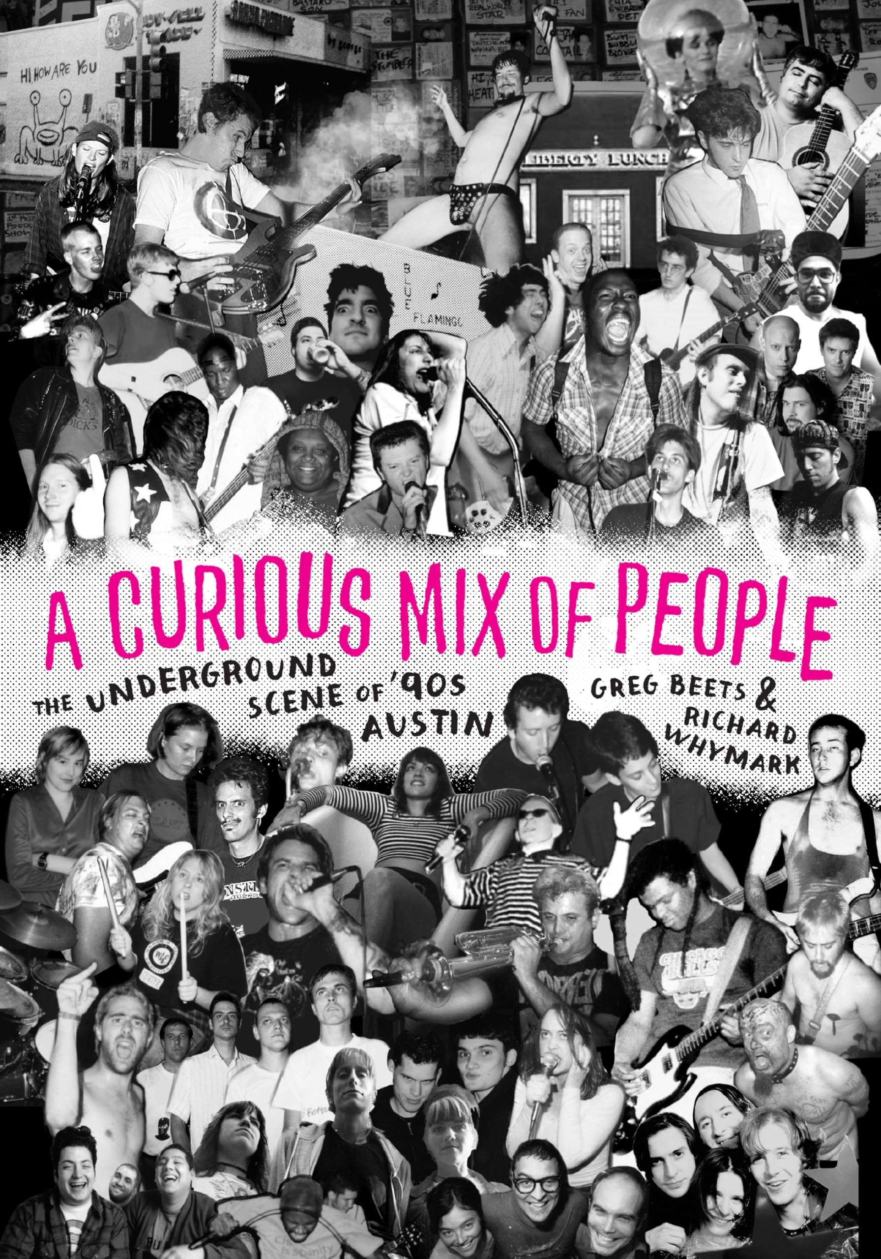 A Curious Mix Of People: The Underground Scene Of '90S Austin,Used