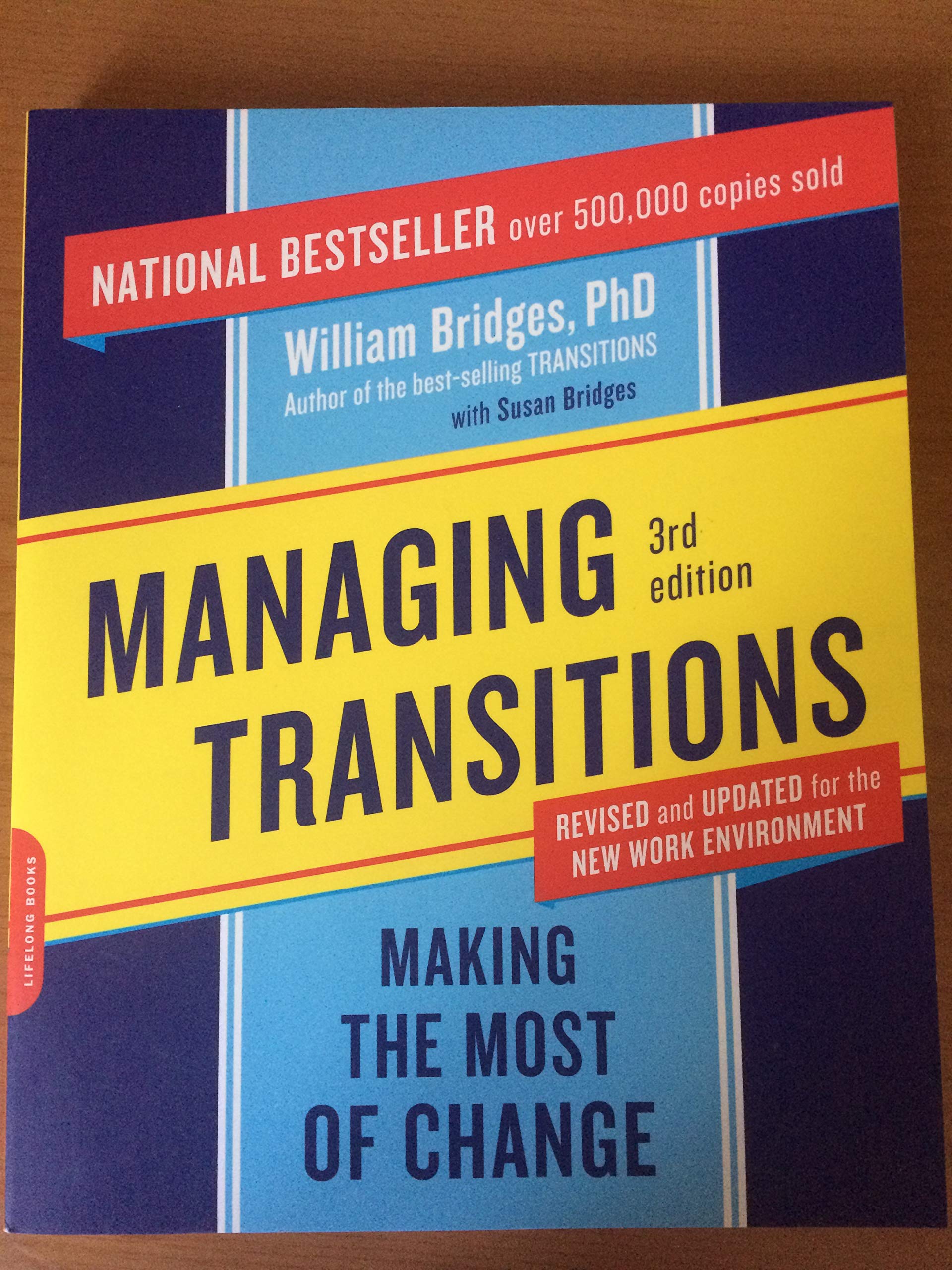 Managing Transitions: Making The Most Of Change,New