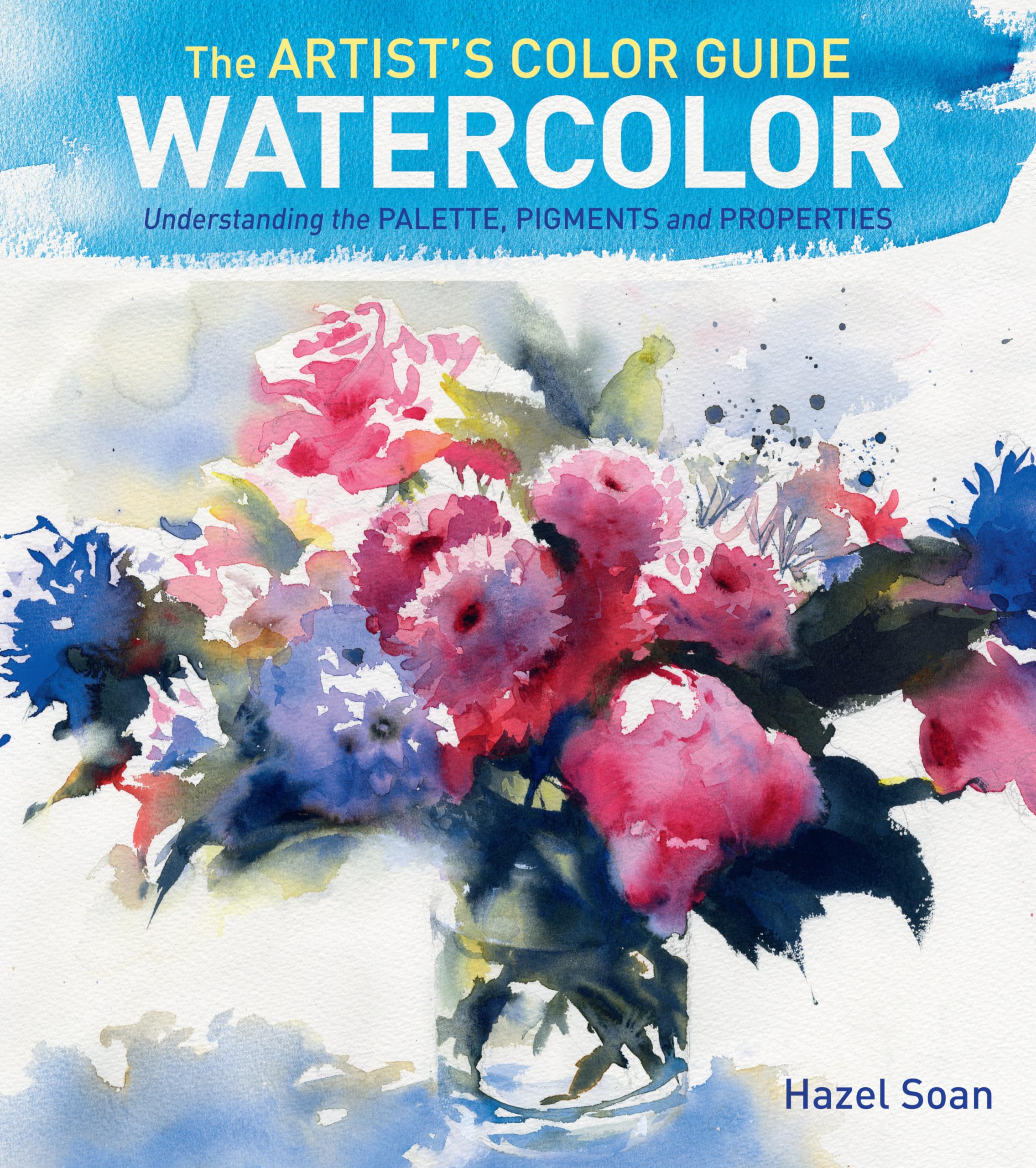 The Artist'S Color Guidewatercolor: Understanding Palette, Pigments And Properties,Used