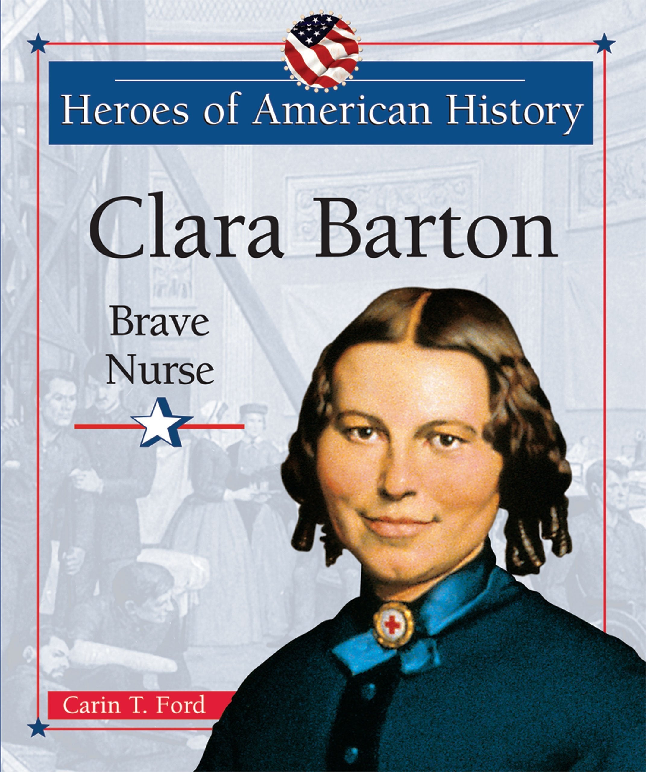 Clara Barton: Brave Nurse (Heroes Of American History),Used