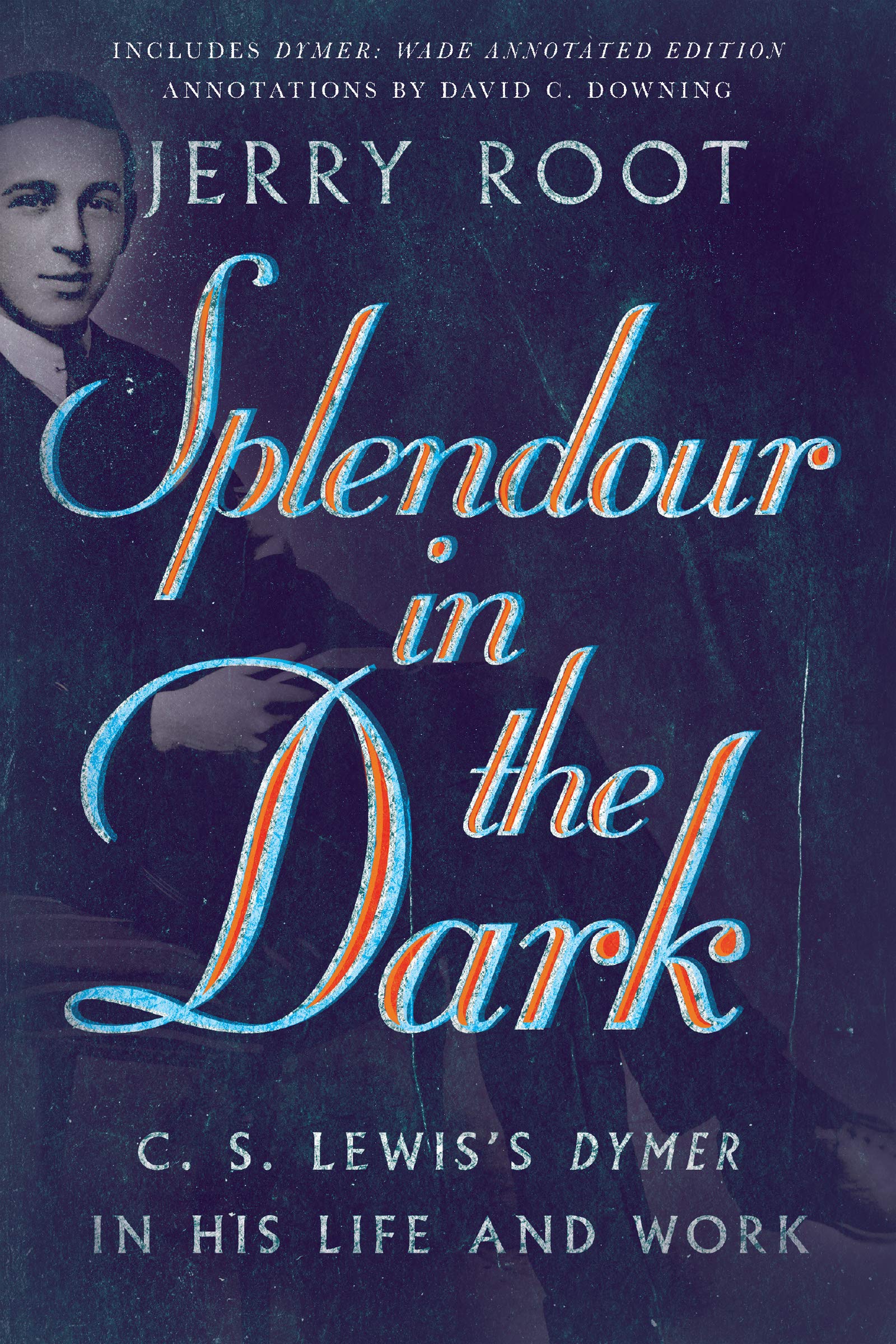 Splendour in the Dark: C. S. Lewis's Dymer in His Life and Work (Hansen Lectureship Series),Used