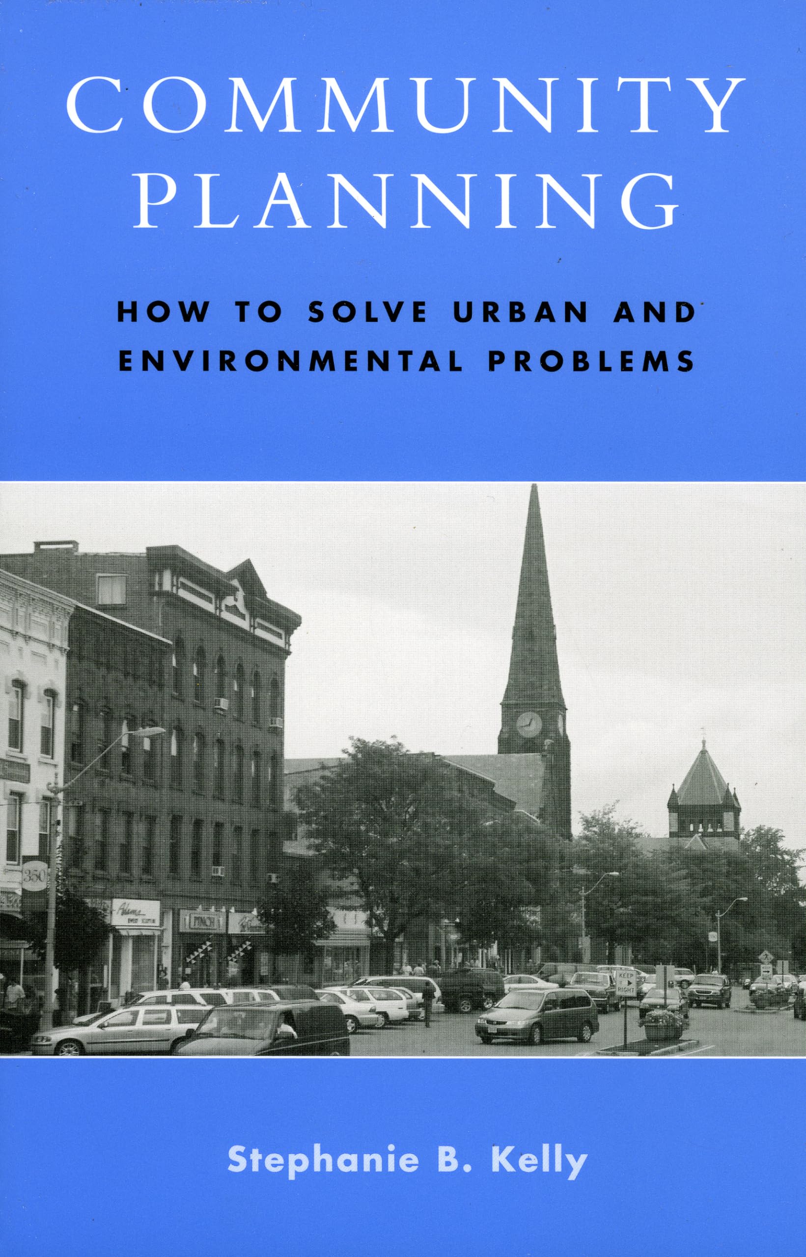 Community Planning: How To Solve Urban And Environmental Problems,New