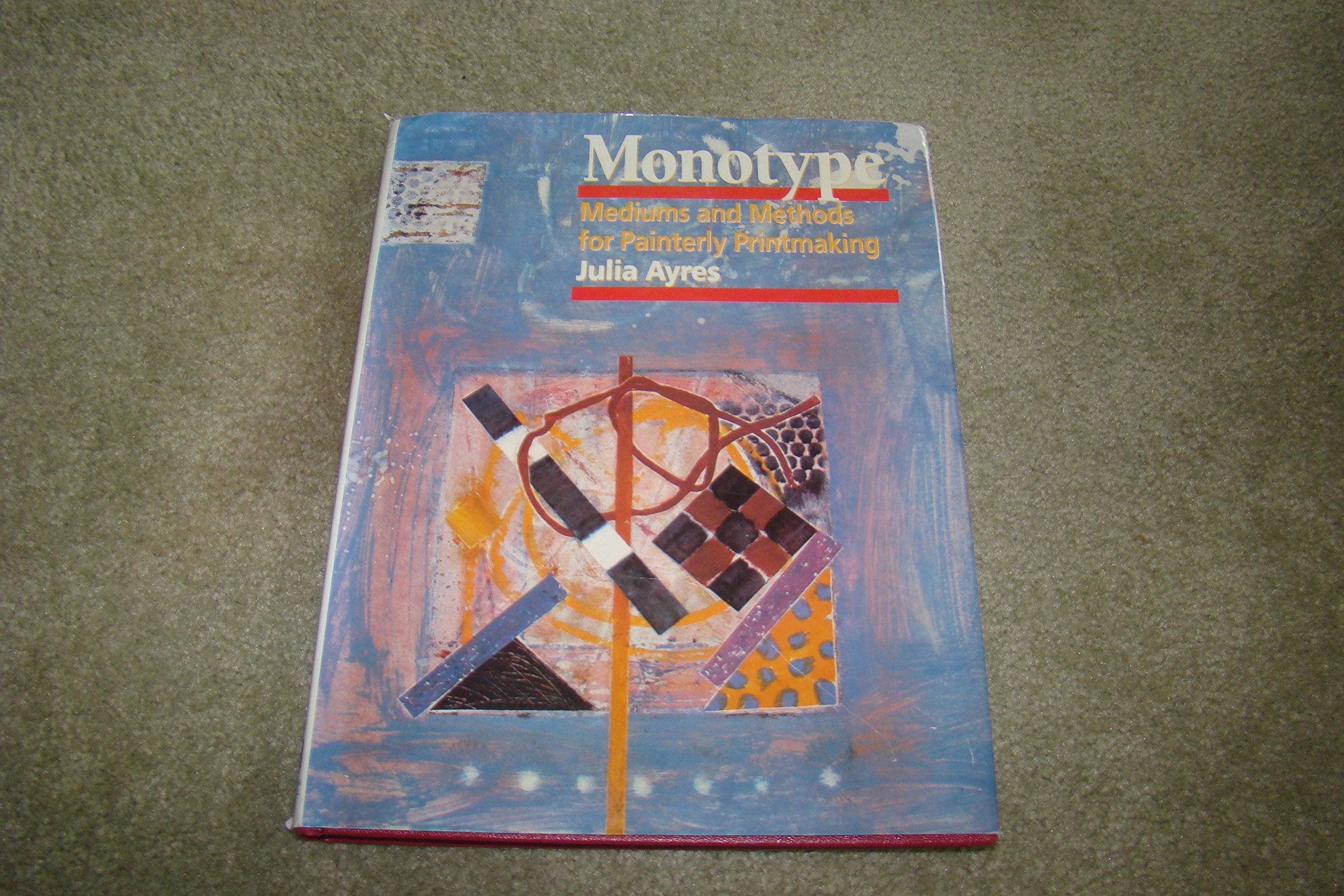 Monotype: Mediums and Methods for Painterly Printmaking,Used