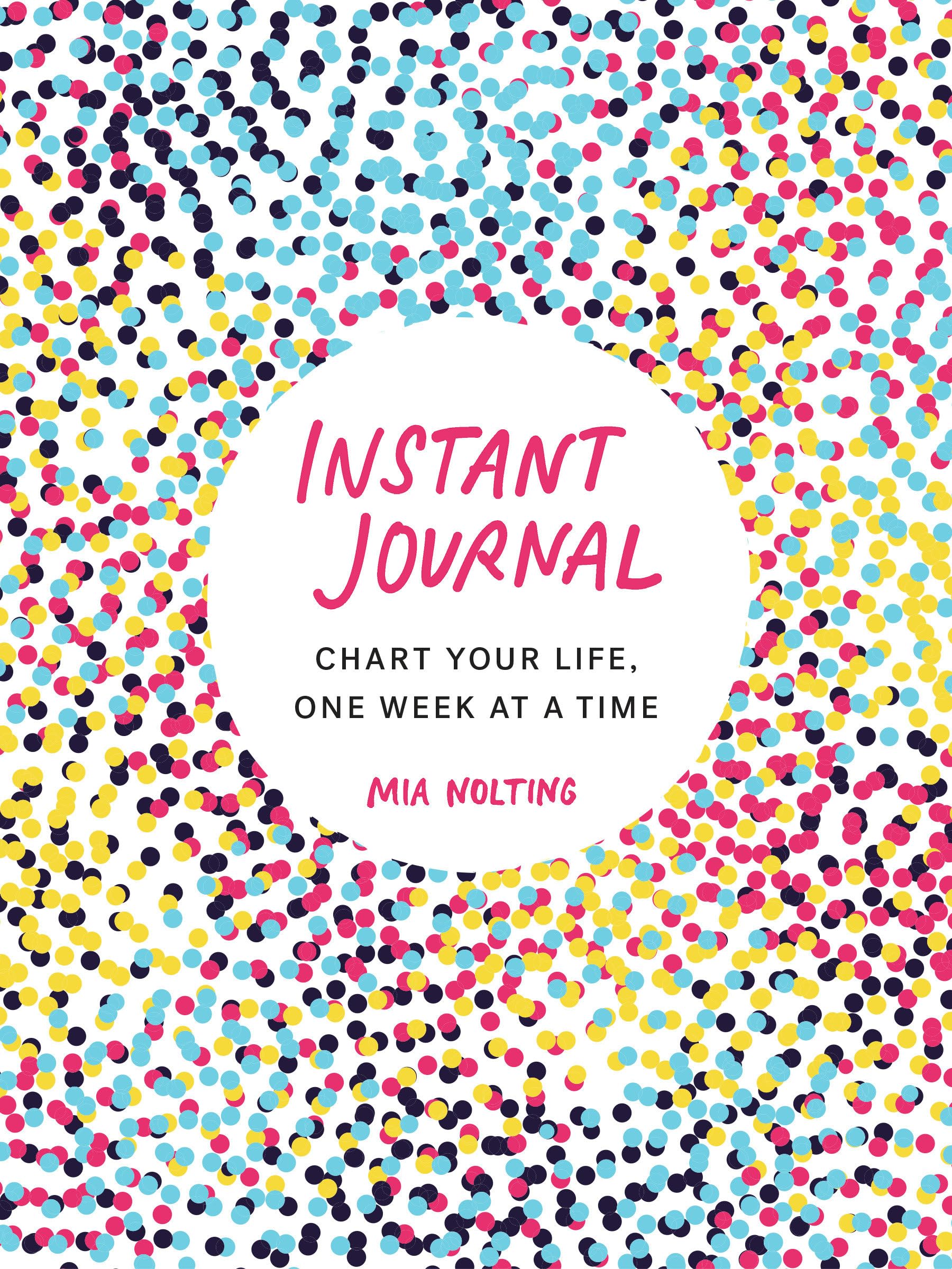 Instant Journal: Chart Your Life, One Week at a Time,Used