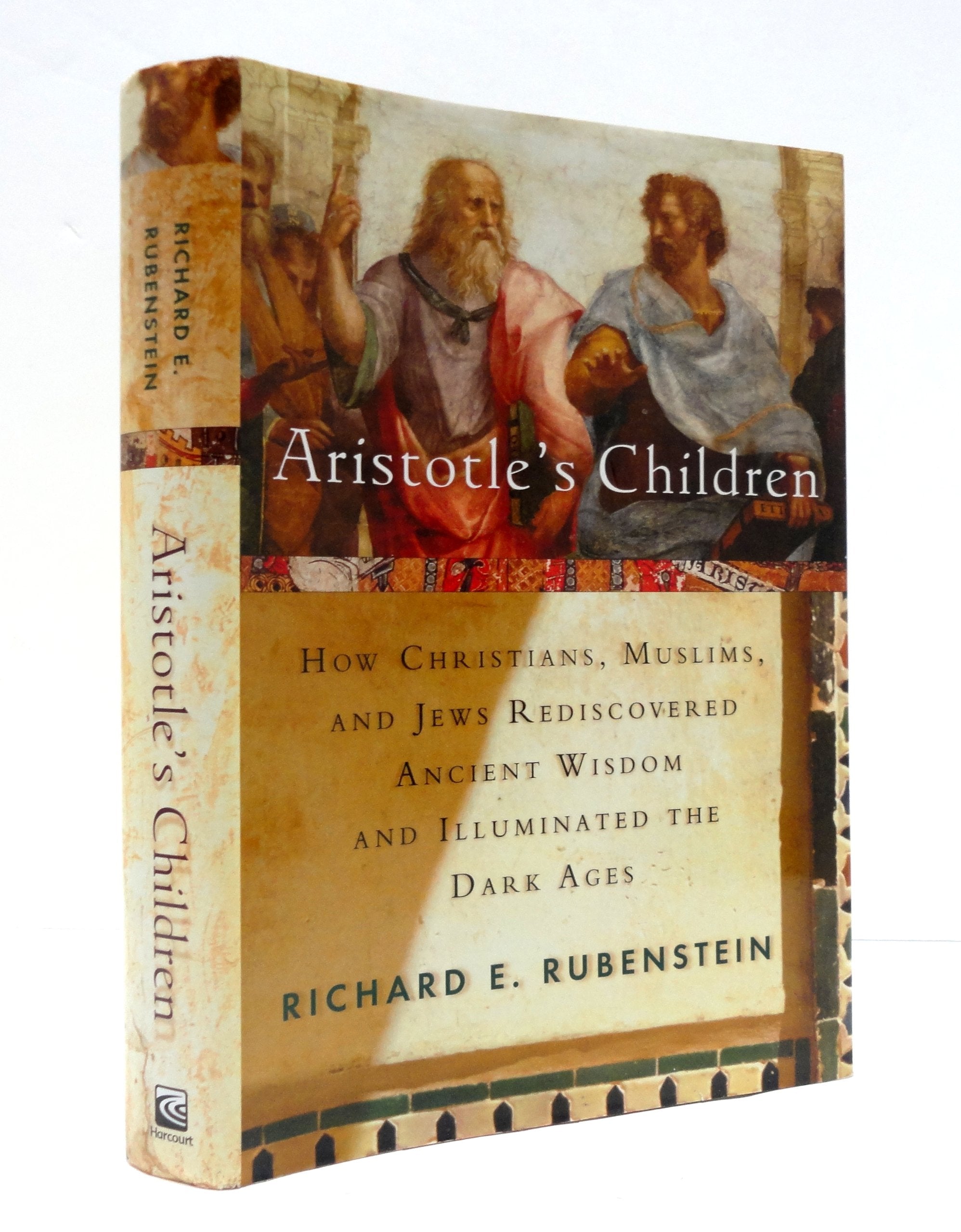 Aristotles Children: How Christians, Muslims, And Jews Rediscovered Ancient Wisdom And Illuminated The Dark Ages,Used