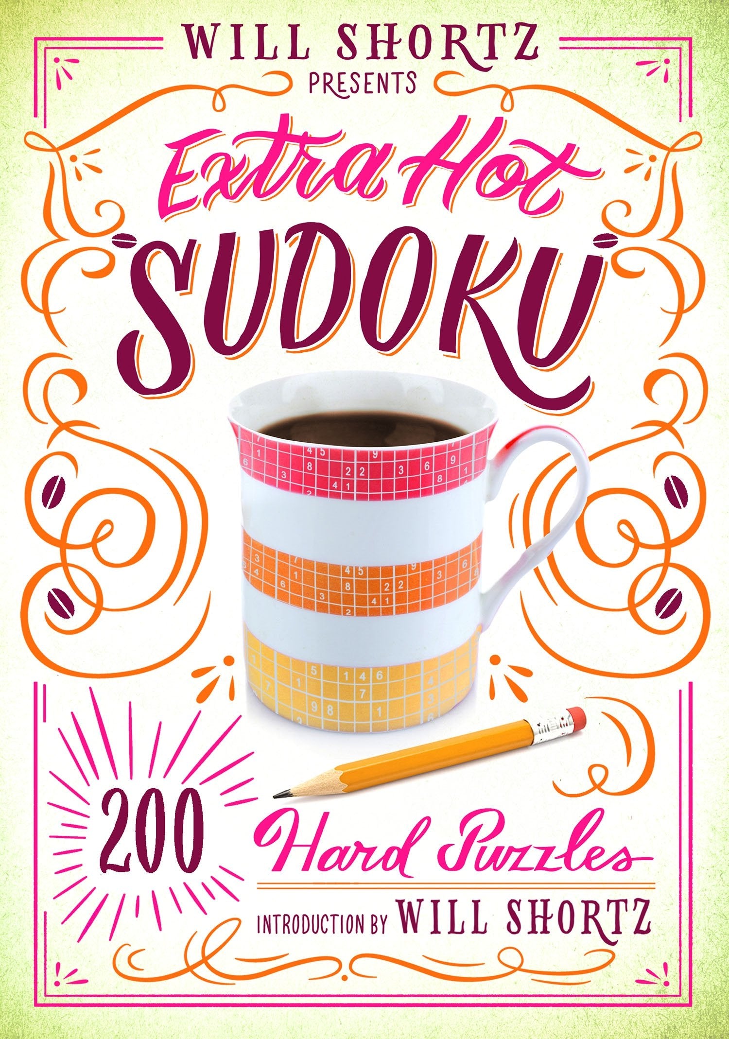 Will Shortz Presents Extra Hot Sudoku: 200 Hard Puzzles: Hard Sudoku Volume 1 (Hard Sudoku, 1),Used