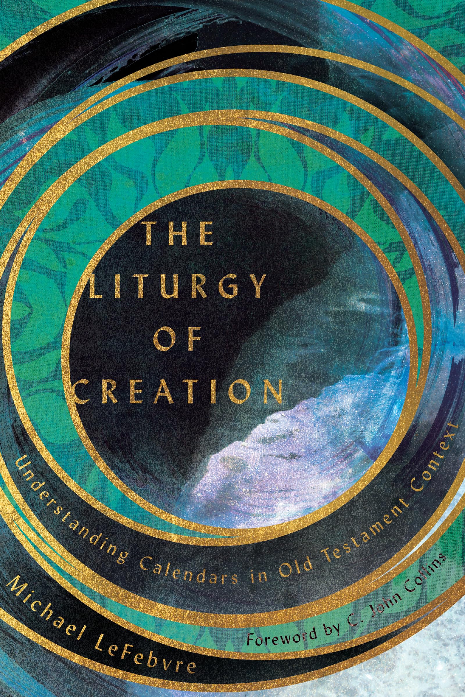 The Liturgy of Creation: Understanding Calendars in Old Testament Context,Used