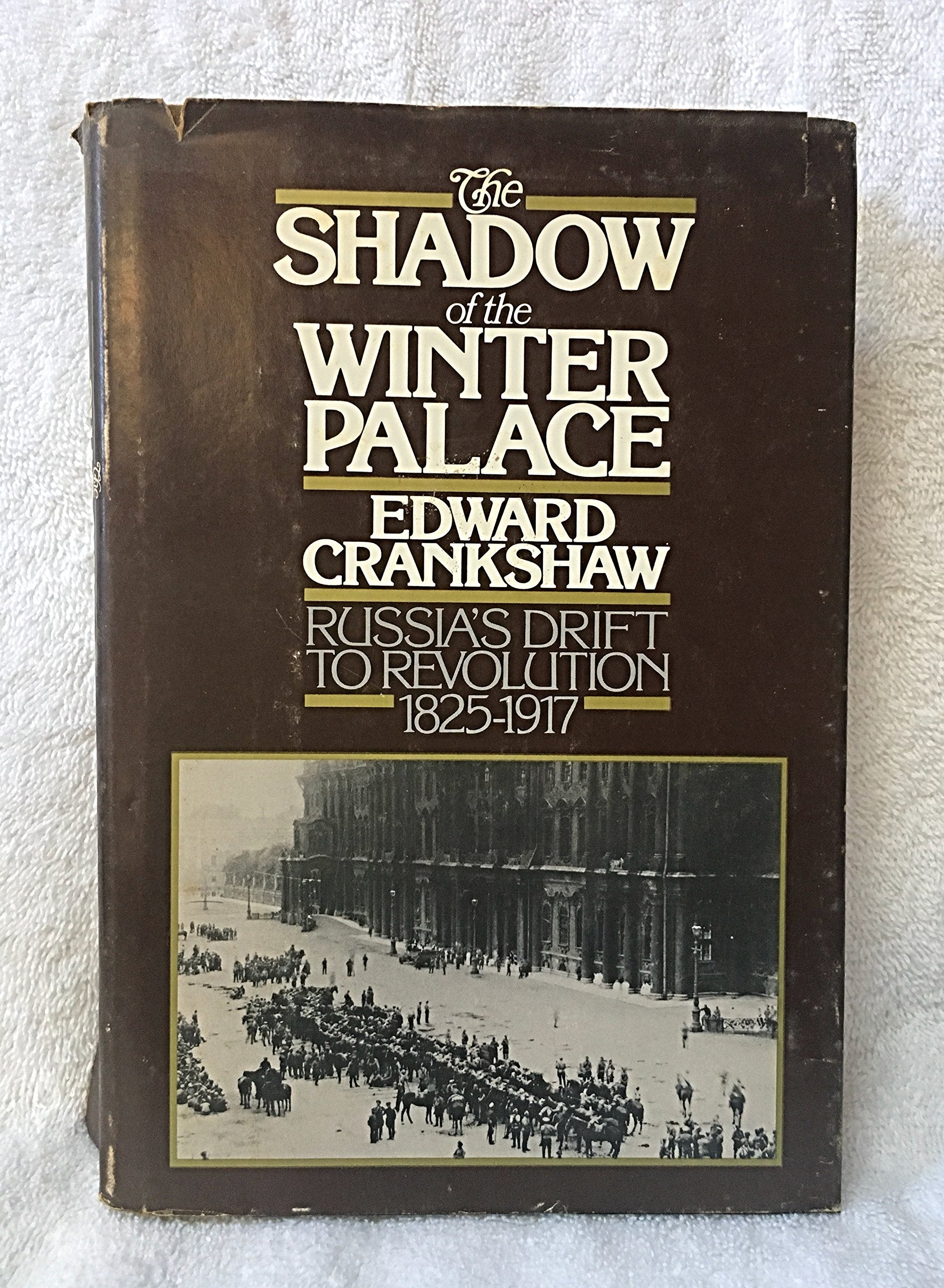 The Shadow Of The Winter Palace: Russias Drift To Revolution 1825  1917,Used