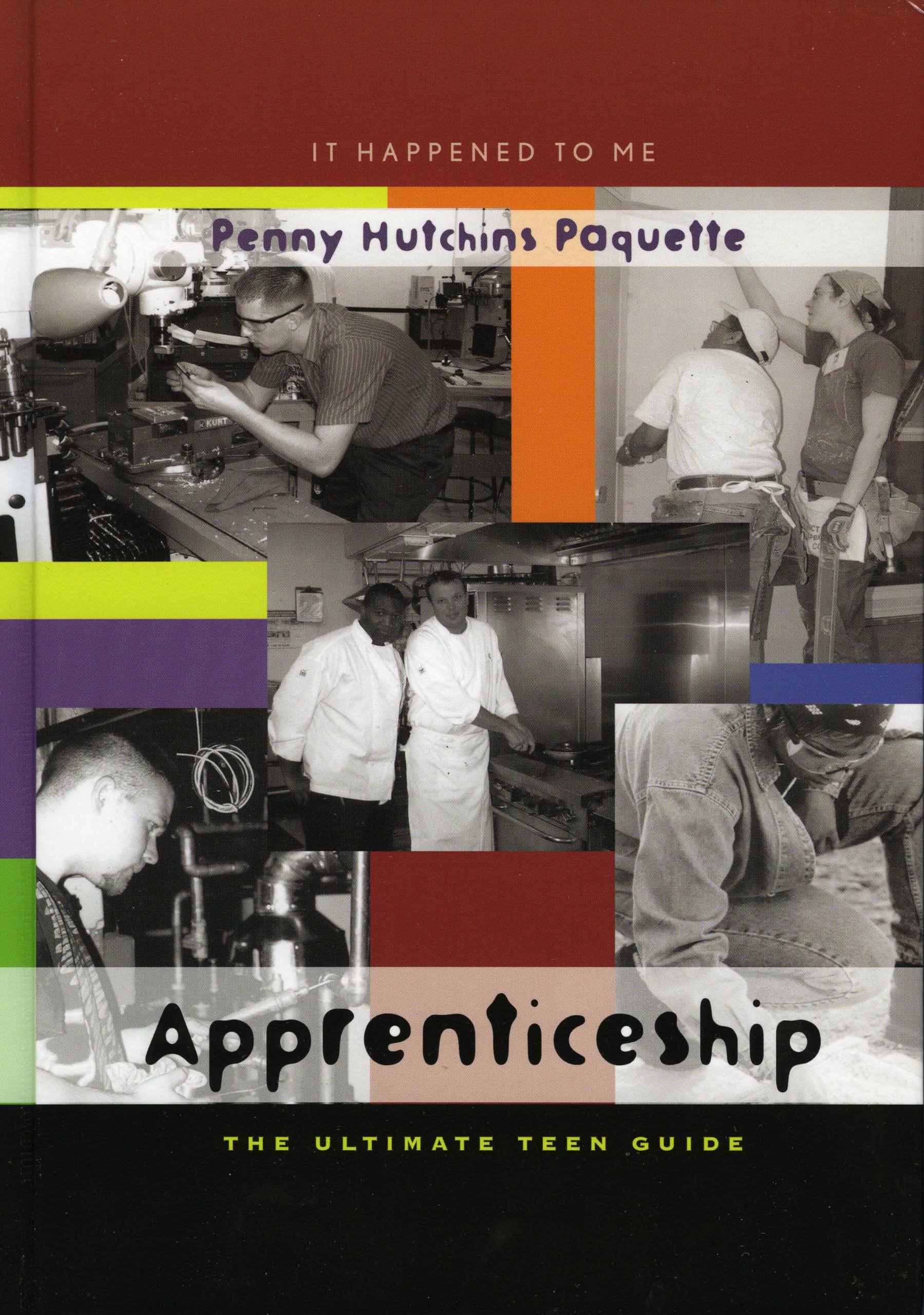 Apprenticeship: The Ultimate Teen Guide (Volume 13) (It Happened To Me, 13),Used